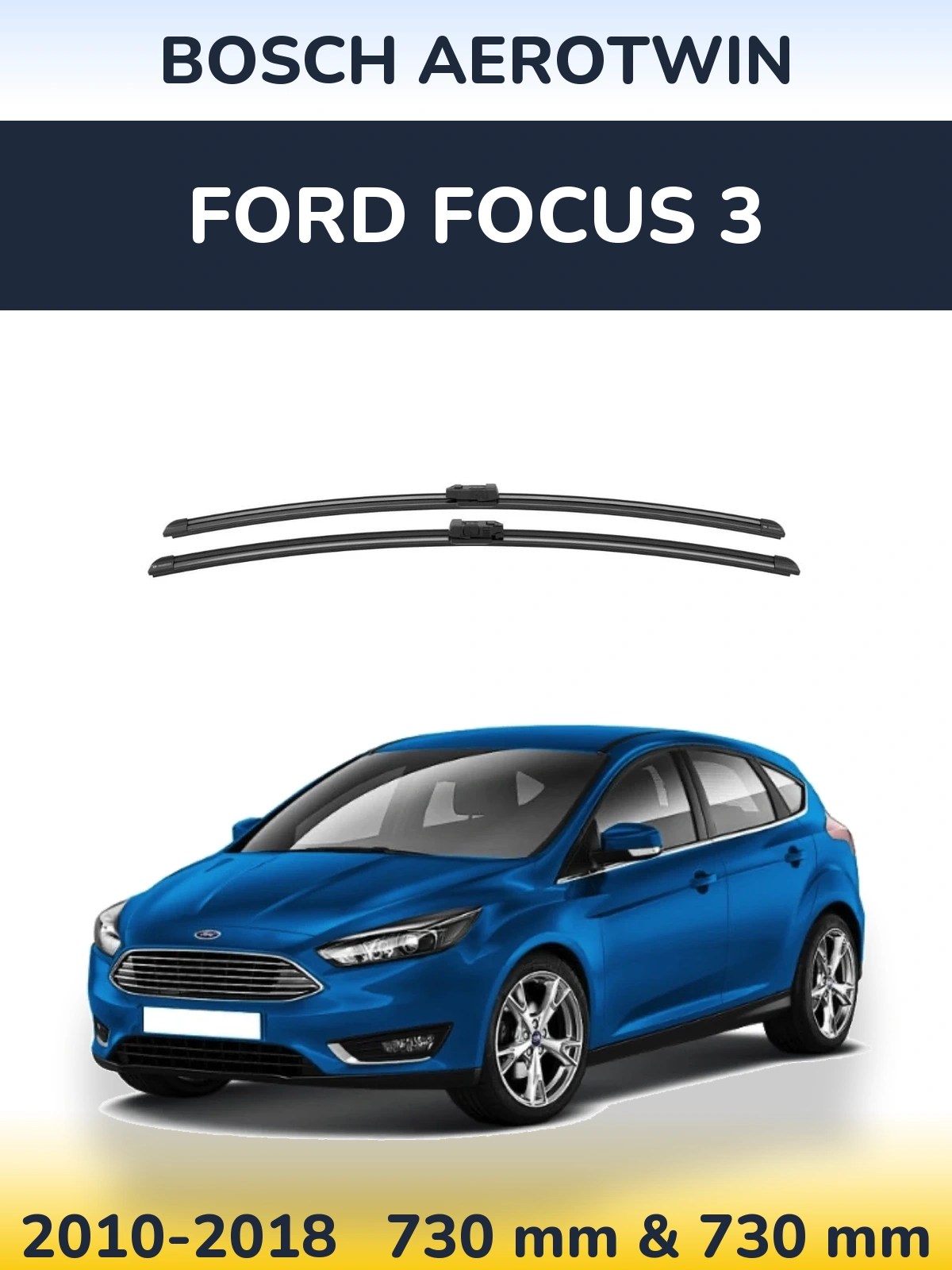 Komplet przednich wycieraczek BOSCH AeroTwin 730 & 730 mm do Ford Focus 3 2010-2018