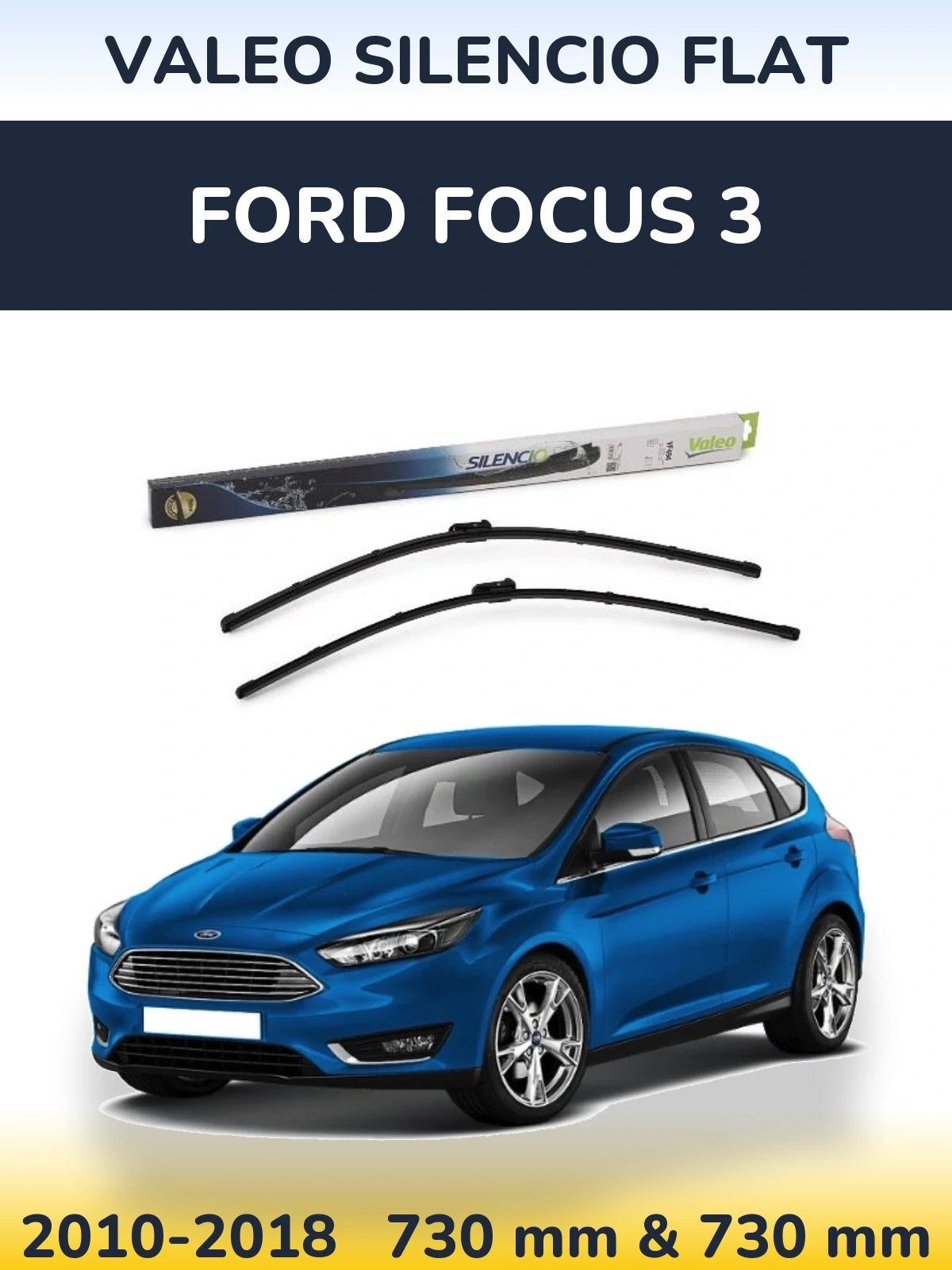 Komplet przednich wycieraczek Valeo Silencio Flat 730 & 730 mm do Ford Focus 3 2010-2018