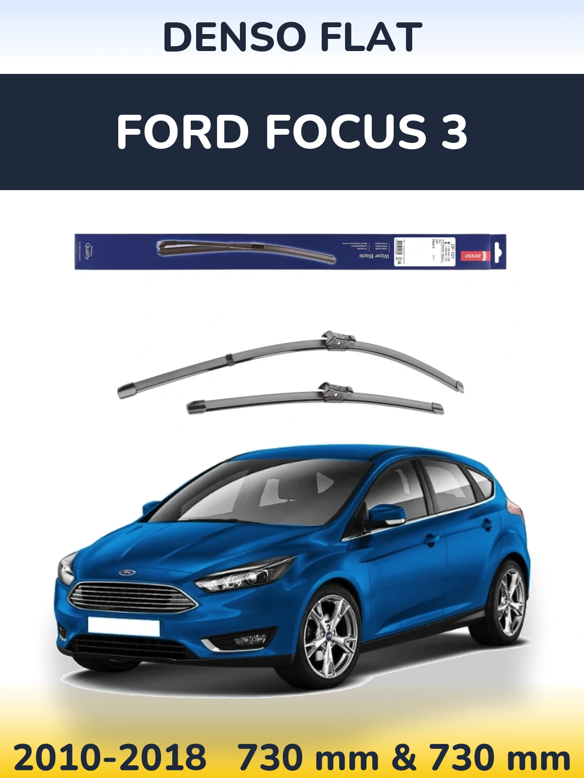 Комплект передних дворников Denso Flat 730 & 730 мм для Ford Focus 3 2010-2018