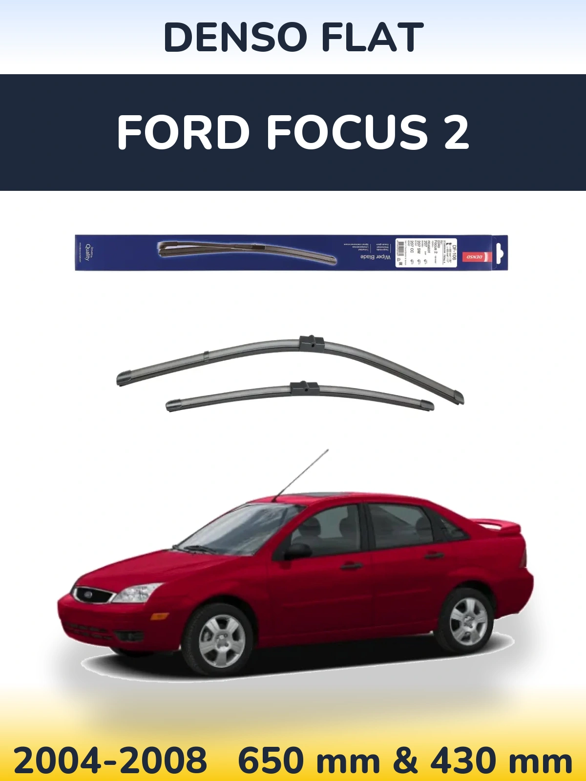 Комплект передніх щіток Denso Flat 650 & 420 мм для Ford Focus 2 2004-2008