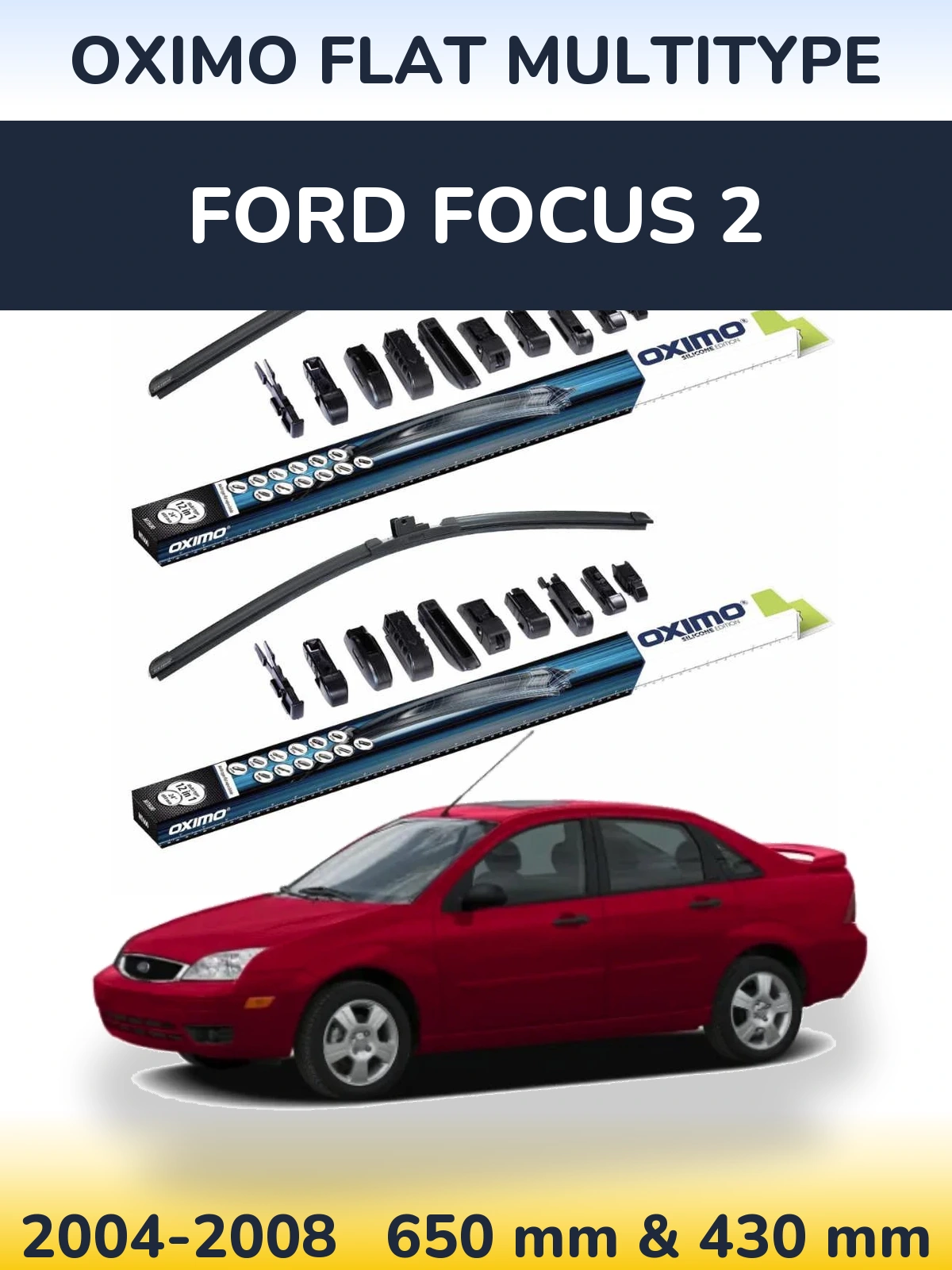 Komplet przednich wycieraczek Oximo Flat MultiType 650 & 430 mm do Ford Focus 2 2004-2008