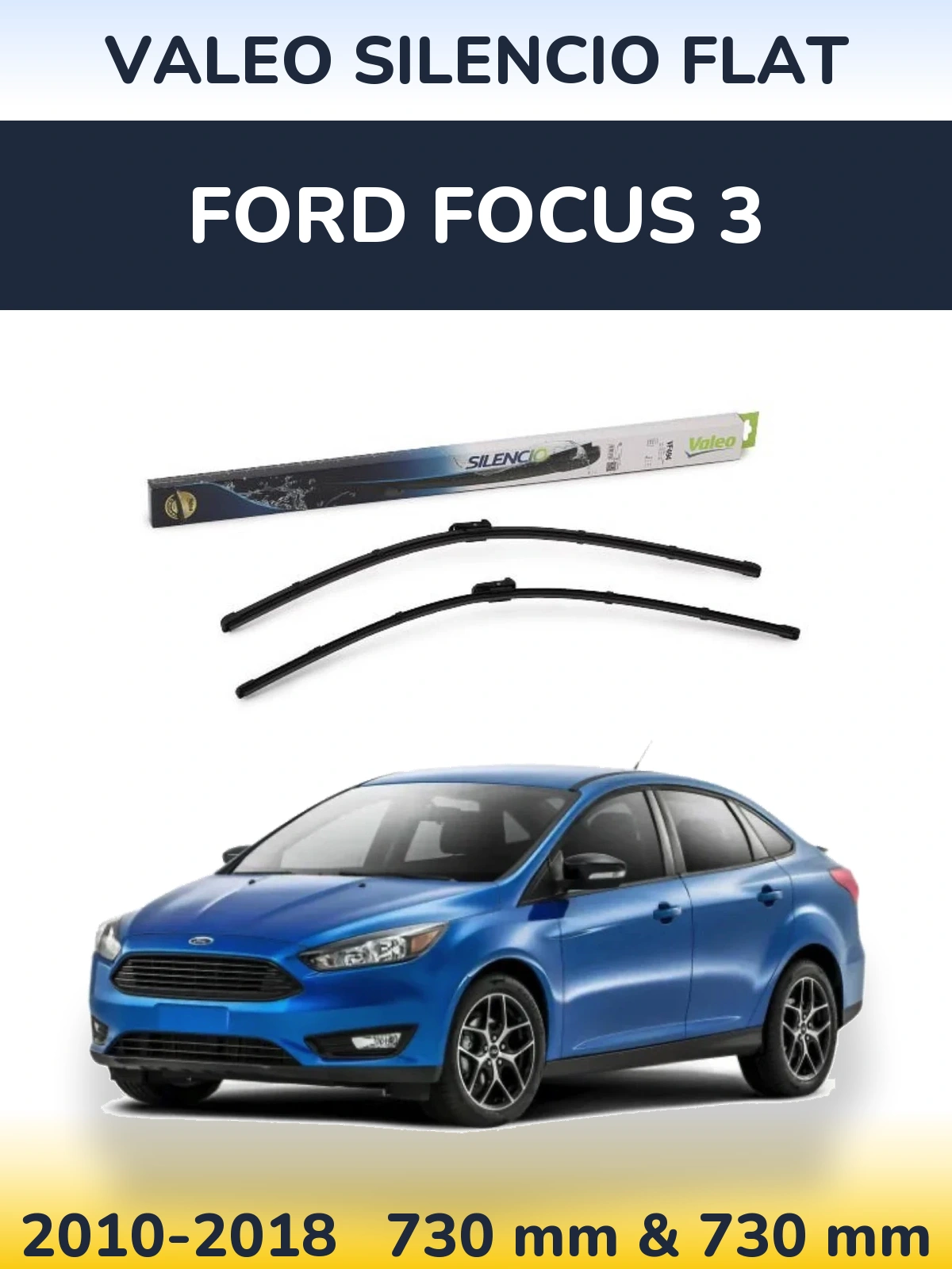 Комплект передних дворников Valeo Silencio Flat 730 & 730 мм для Ford Focus 3 2010-2018