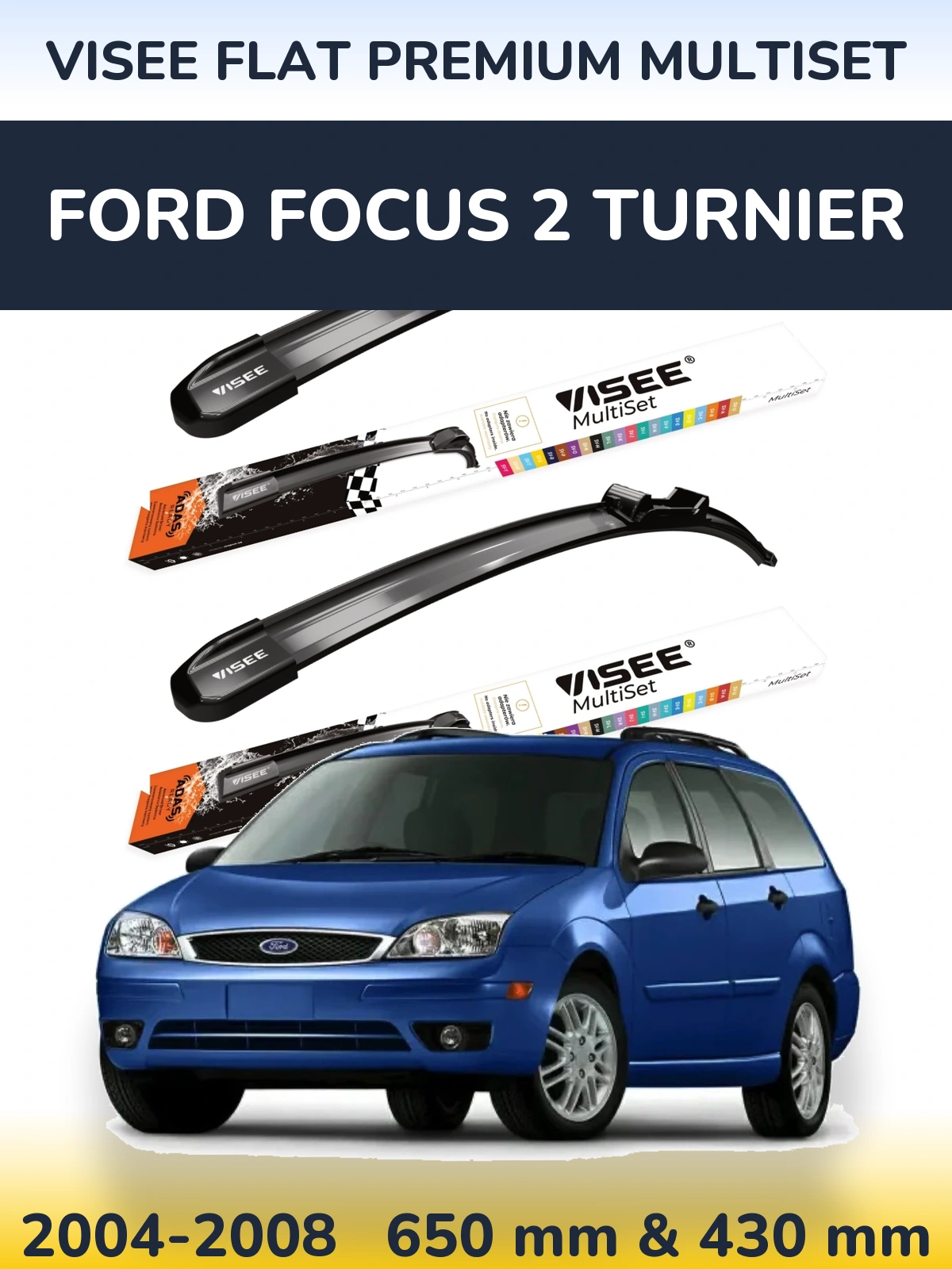 Komplet przednich wycieraczek VISEE FLAT PREMIUM MultiSet 650 & 430 mm do Ford Focus 2 Turnier 2004-2008
