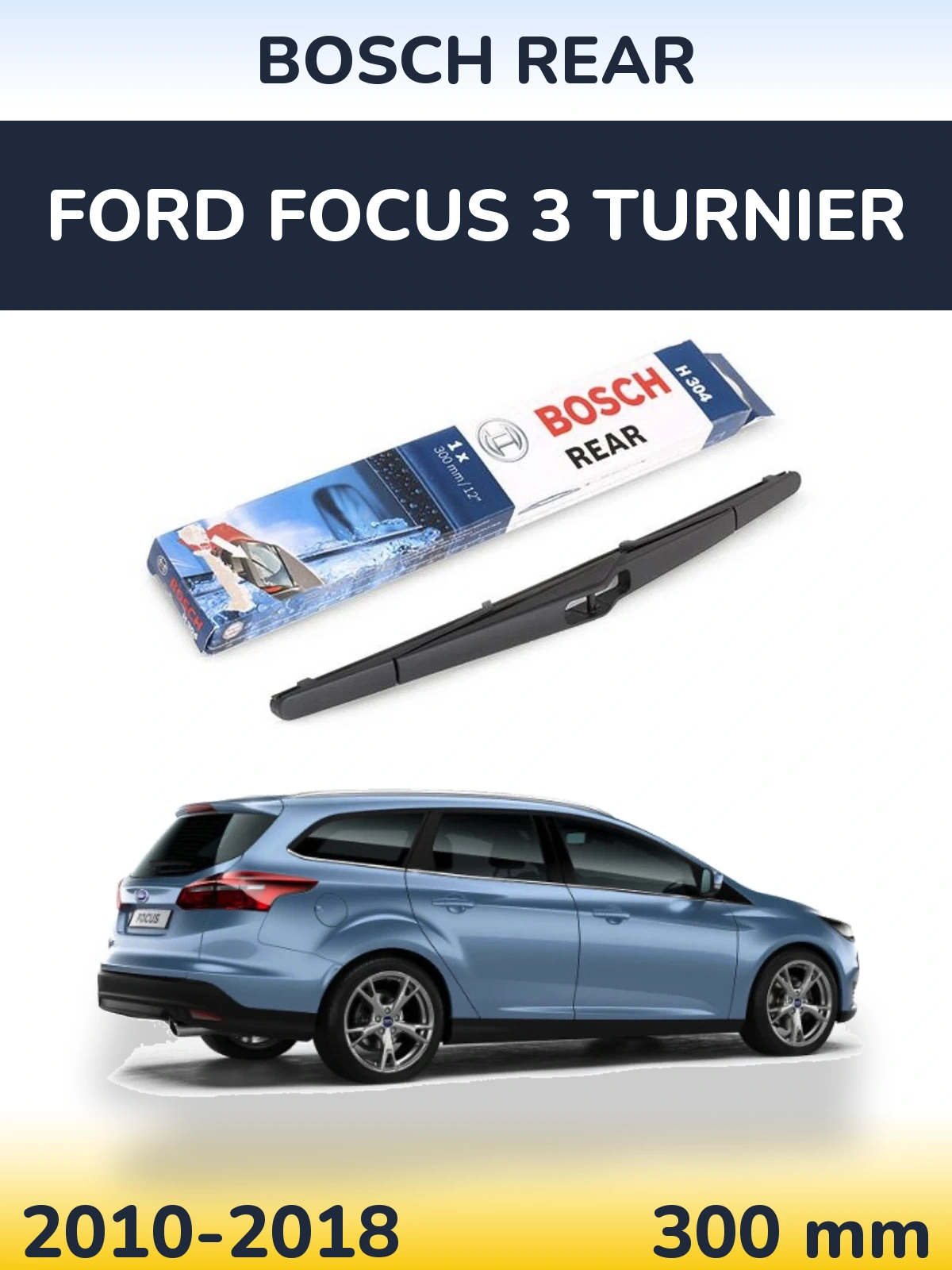 Tylna wycieraczka BOSCH Rear 300 mm do Ford Focus 3 Turnier 2010-2018