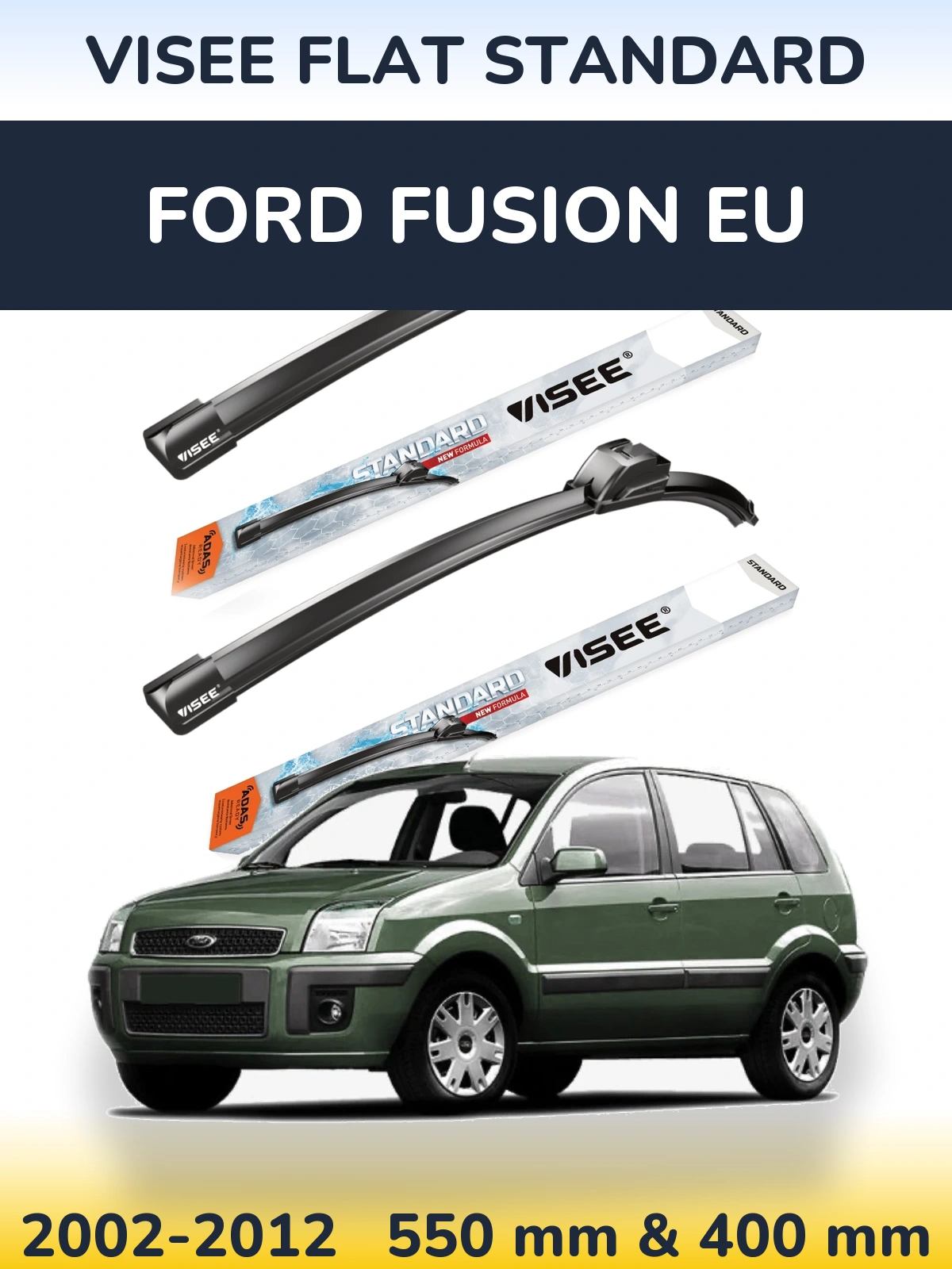 Komplet przednich wycieraczek VISEE FLAT STANDARD 550 & 400 mm do Ford Fusion EU 2002-2012