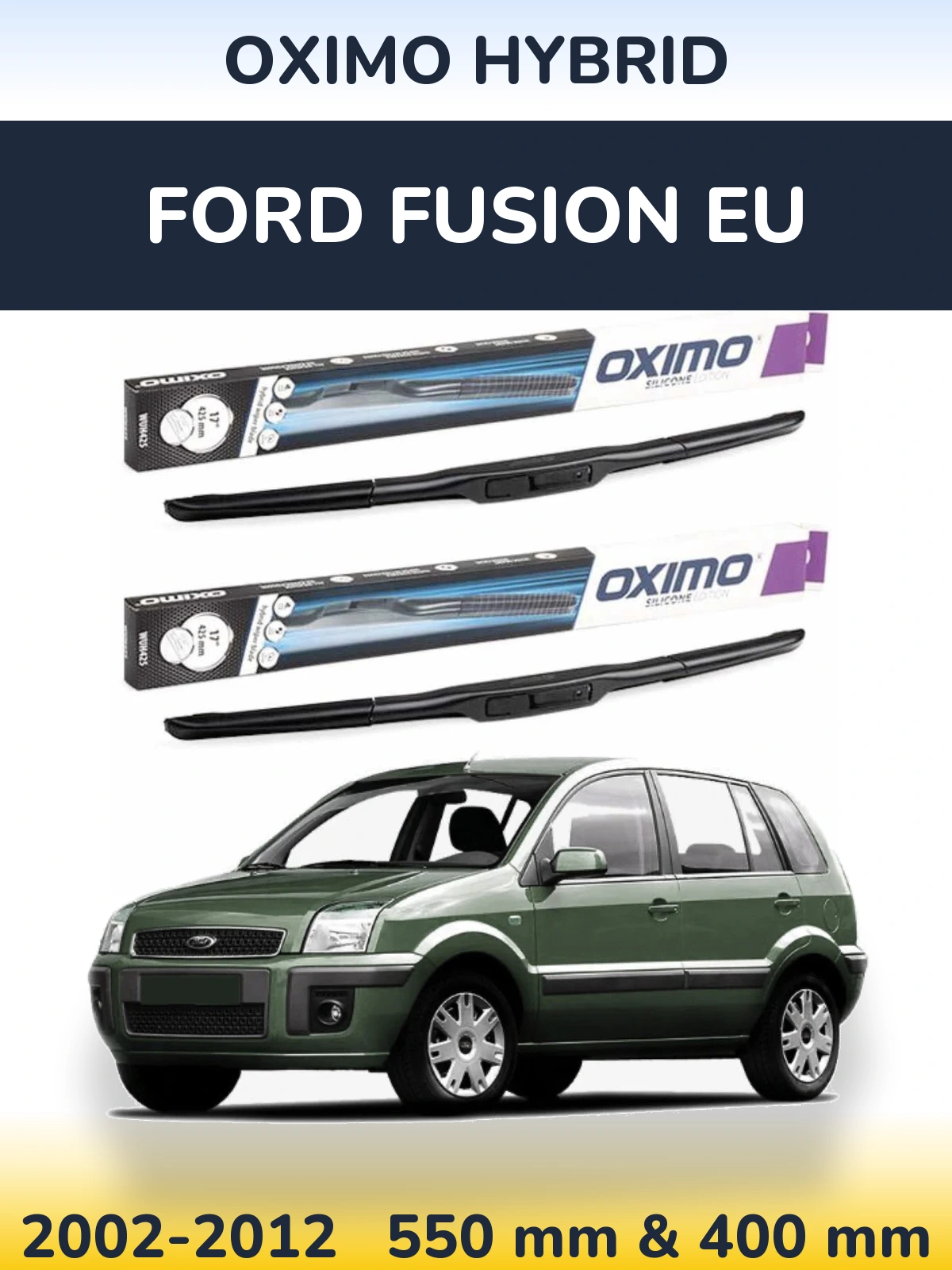 Komplet przednich wycieraczek Oximo Hybrid 550 & 400 mm do Ford Fusion EU 2002-2012