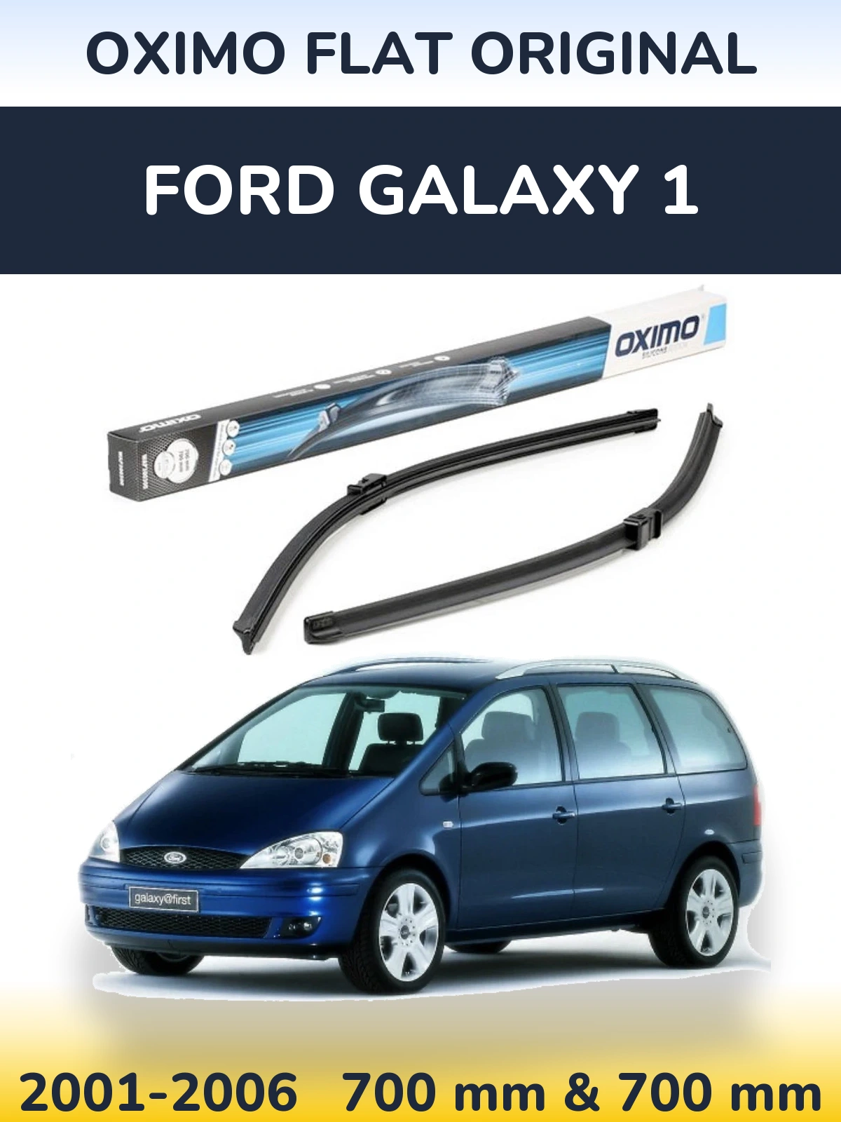 Komplet przednich wycieraczek Oximo Flat Original 700 & 700 mm do Ford Galaxy 1 2001-2006