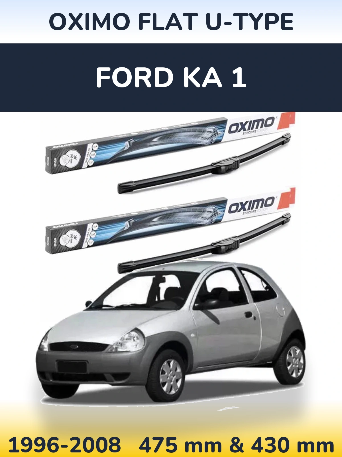 Komplet przednich wycieraczek Oximo Flat U-type 475 & 430 mm do Ford Ka 1 1996-2008