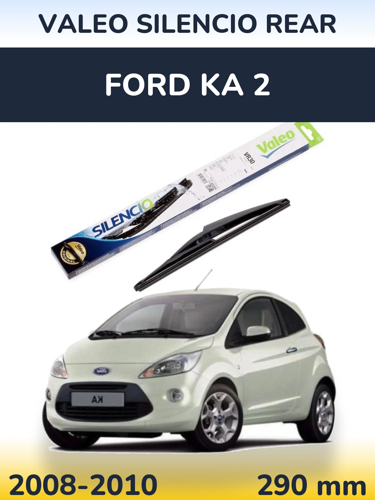 Tylna wycieraczka Valeo Silencio Rear 290 mm do Ford Ka 2 2008-2010