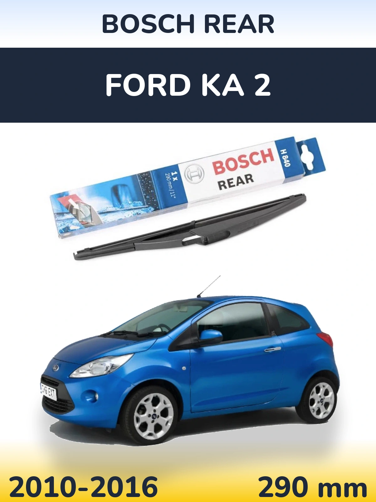 Tylna wycieraczka BOSCH Rear 290 mm do Ford Ka 2 2010-2016