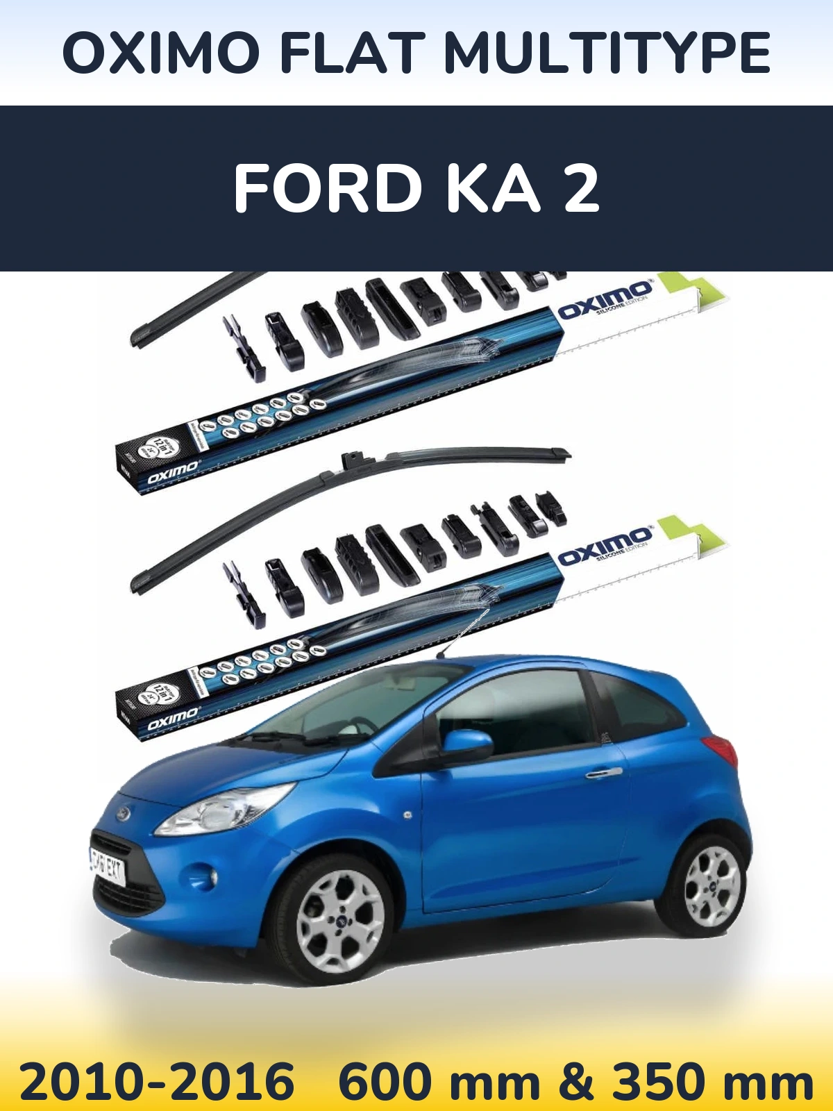 Комплект передних дворников Oximo Flat MultiТипe 600 & 350 мм для Ford Ka 2 2010-2016