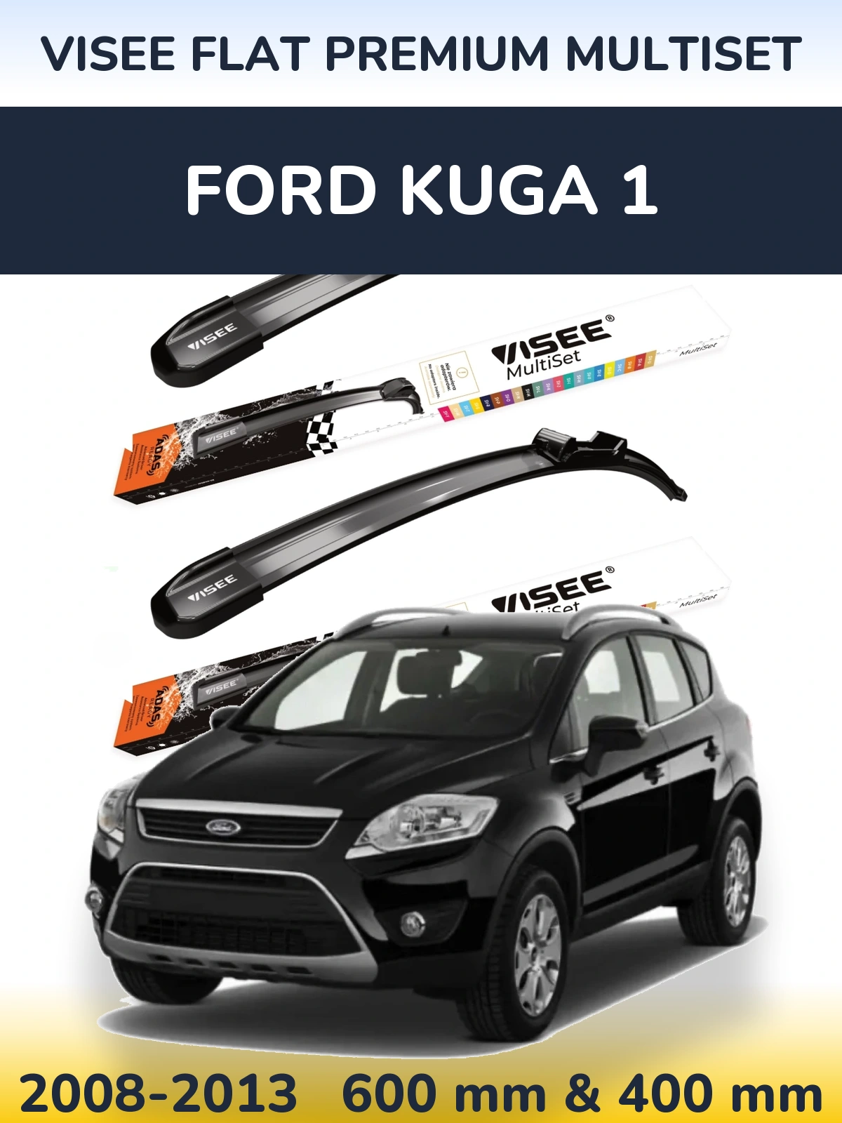 Komplet przednich wycieraczek VISEE FLAT PREMIUM MultiSet 600 & 400 mm do Ford Kuga 1 2008-2013