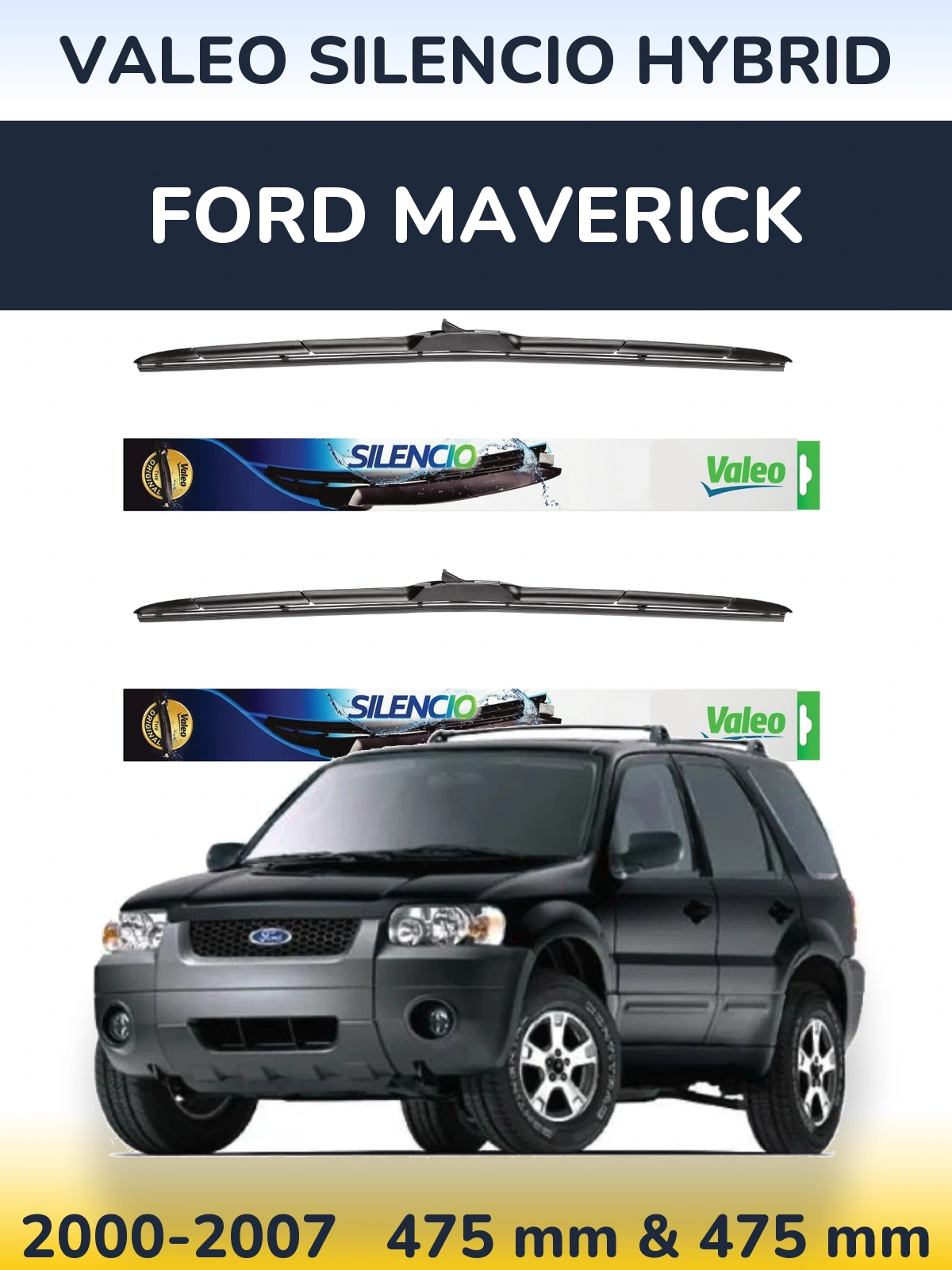 Front wiper blade set Valeo Silencio Hybrid 475 & 475 mm for Ford Maverick 2000-2007