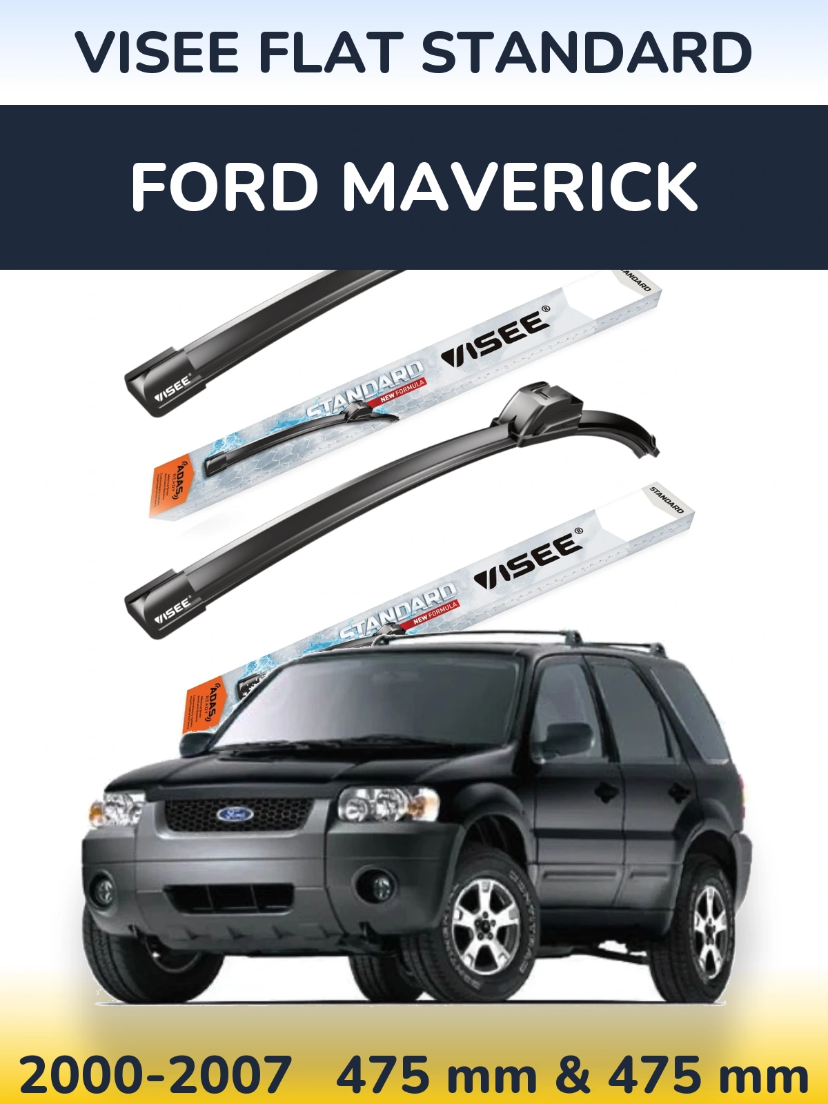 Front wiper blade set VISEE FLAT STANDARD 475 & 475 mm for Ford Maverick 2000-2007