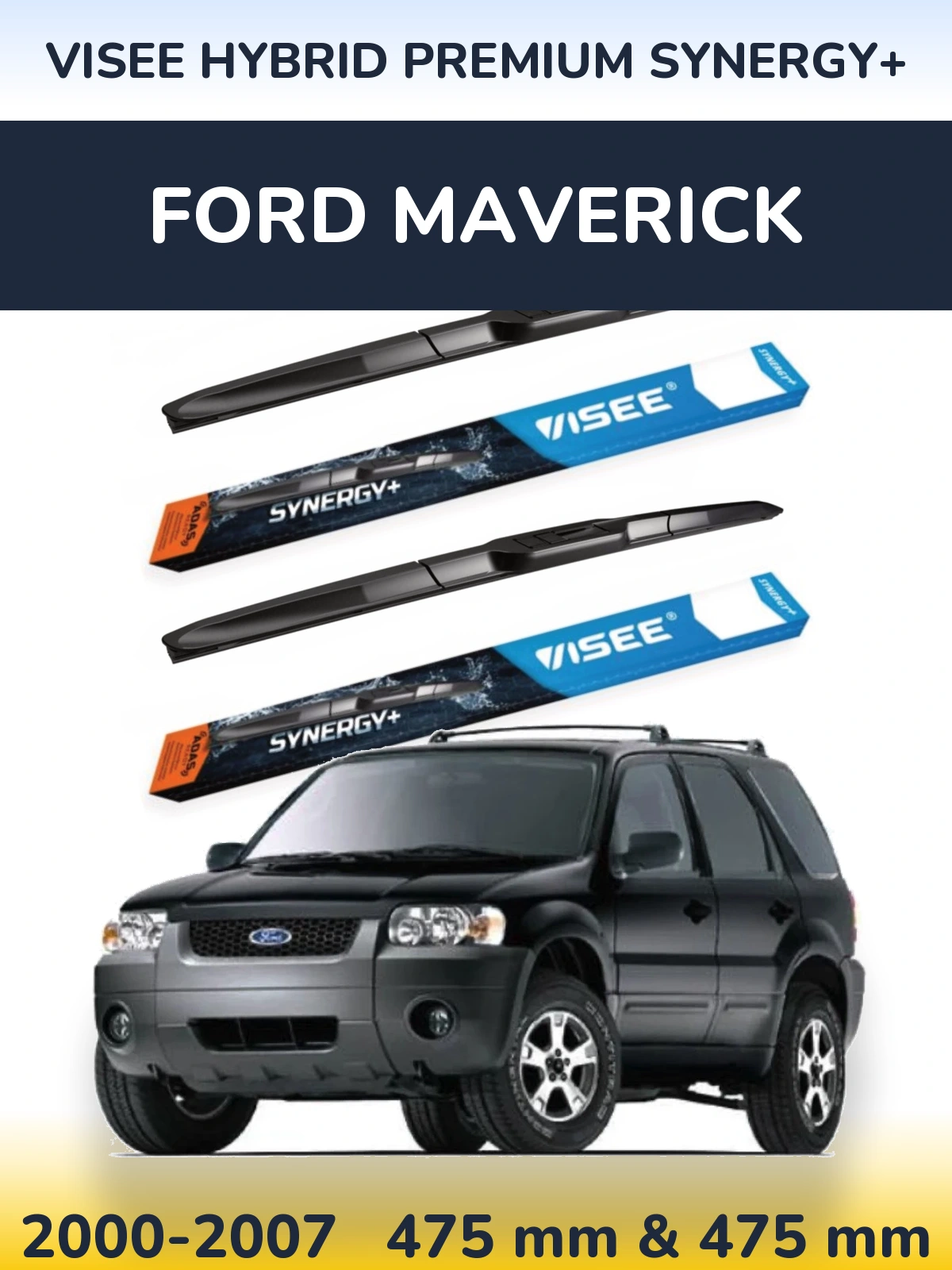 Front wiper blade set VISEE HYBRID PREMIUM SYNERGY+ 475 & 475 mm for Ford Maverick 2000-2007