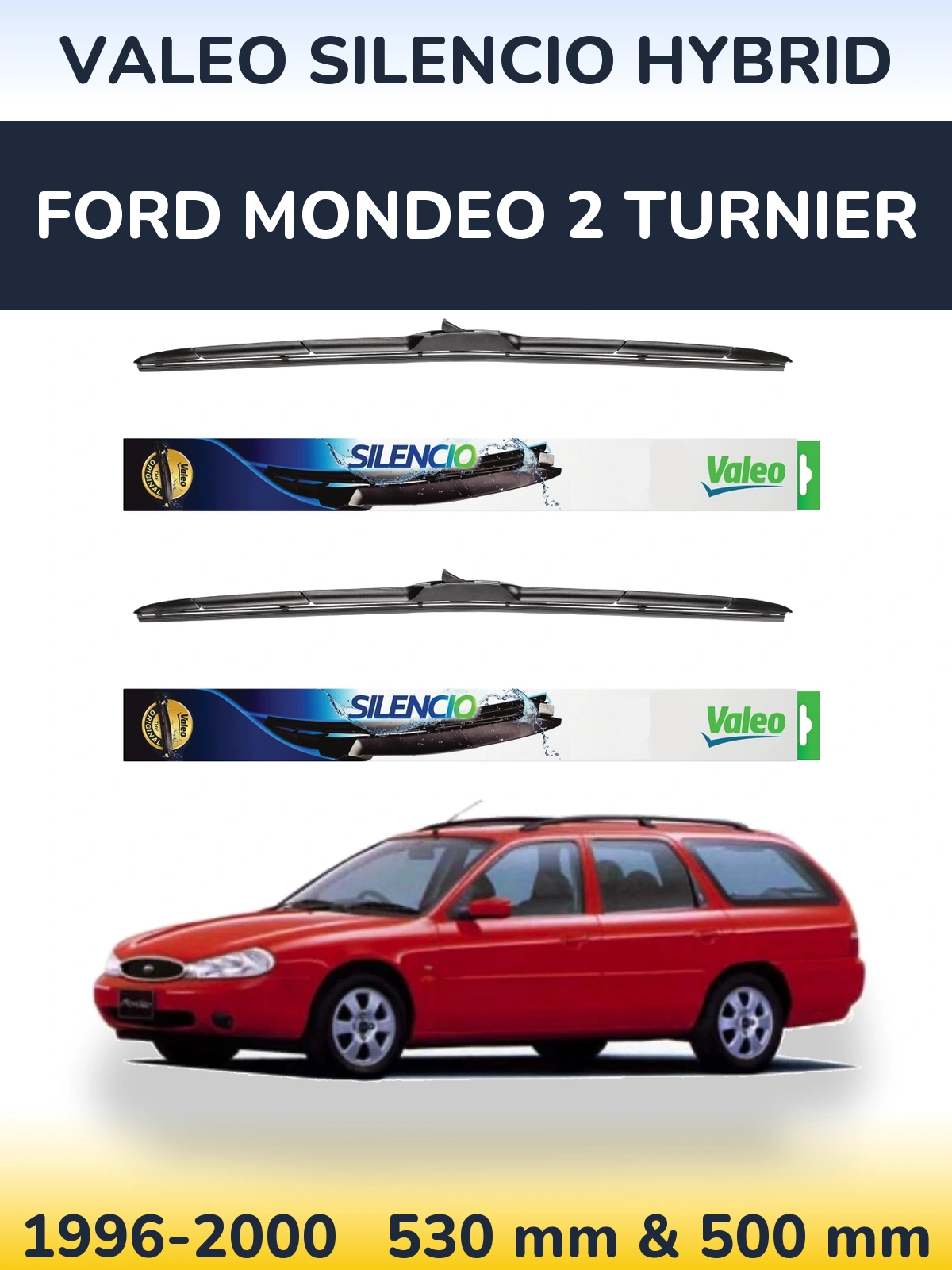 Komplet przednich wycieraczek Valeo Silencio Hybrid 530 & 500 mm do Ford Mondeo 2 Turnier 1996-2000