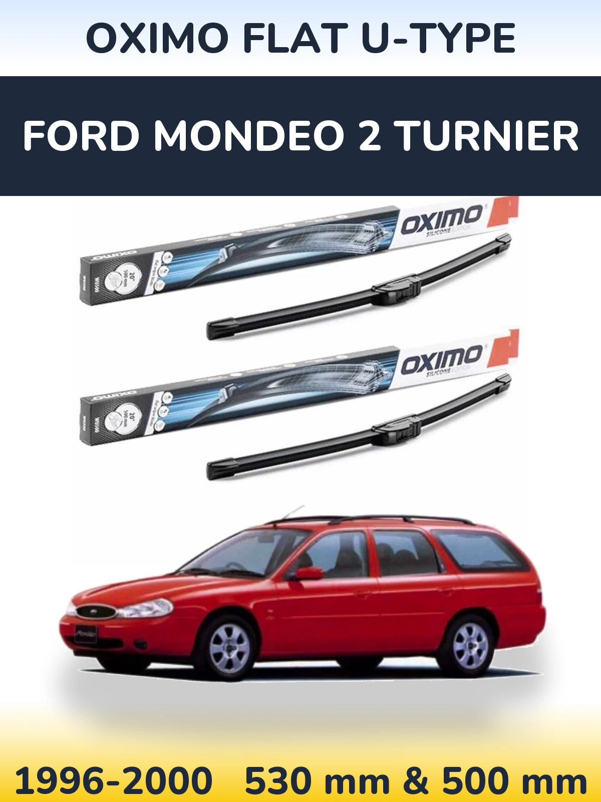 Komplet przednich wycieraczek Oximo Flat U-type 530 & 500 mm do Ford Mondeo 2 Turnier 1996-2000