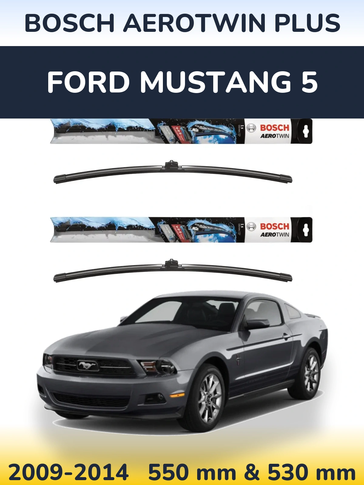 Komplet przednich wycieraczek BOSCH AeroTwin Plus 550 & 530 mm do Ford Mustang 5 2009-2014