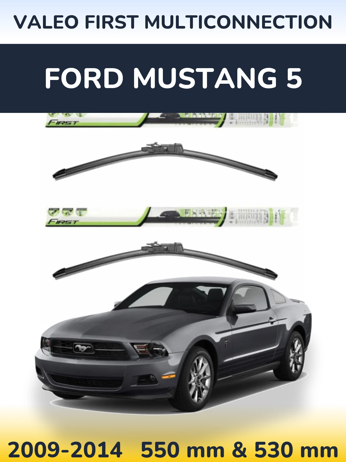 Комплект передних дворников Valeo First MultiConnection 550 & 530 мм для Ford Mustang 5 2009-2014