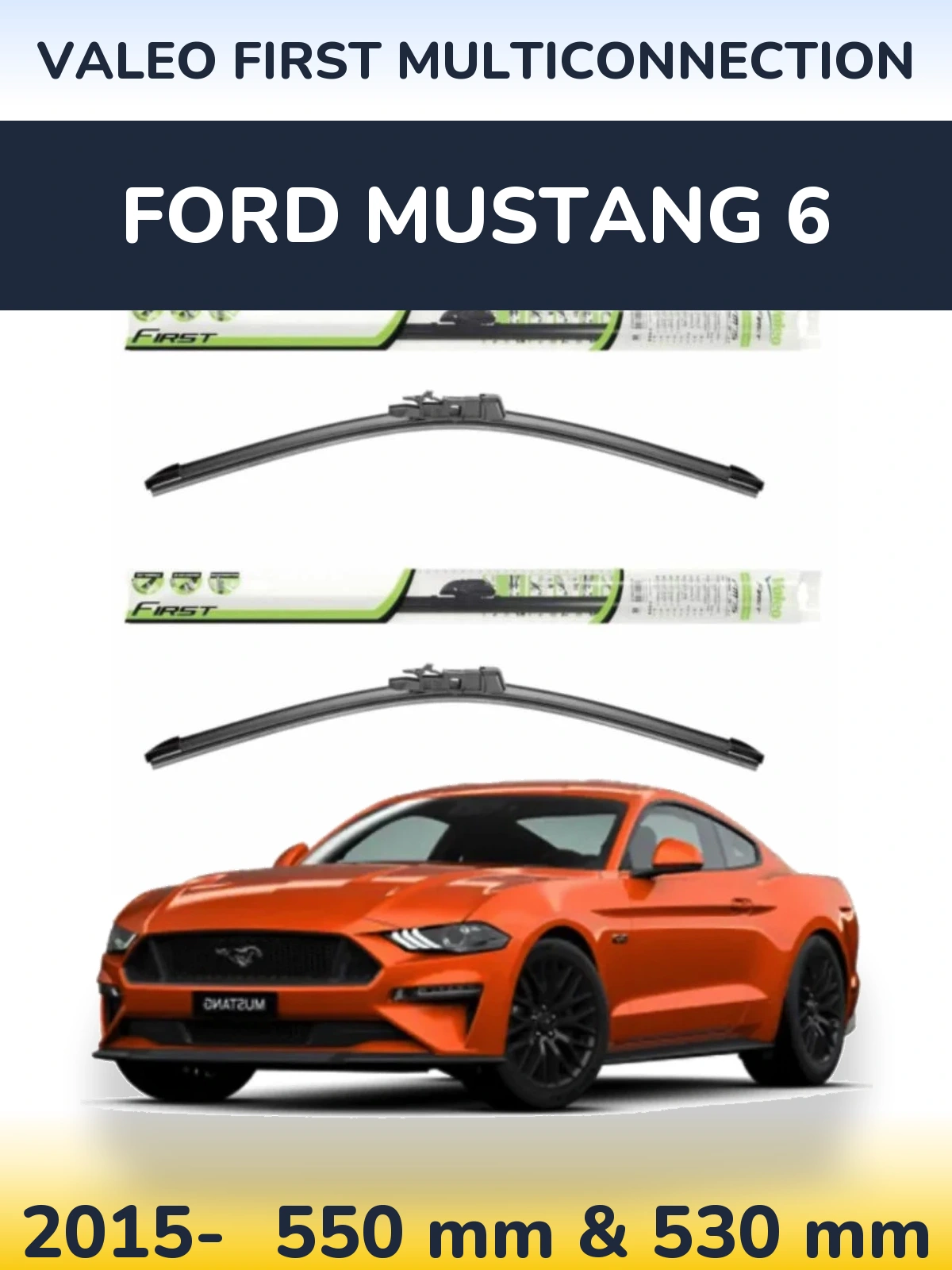 Комплект передних дворников Valeo First MultiConnection 550 & 530 мм для Ford Mustang 6 2015-2026