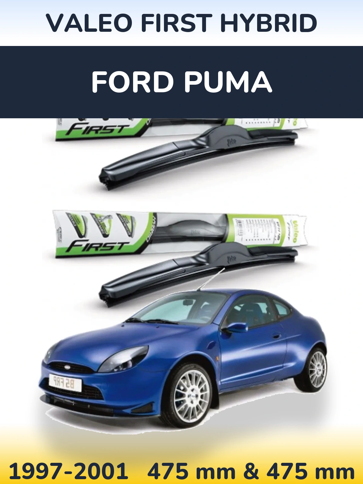 Front wiper blade set Valeo First Hybrid 475 & 475 mm for Ford Puma 1997-2001