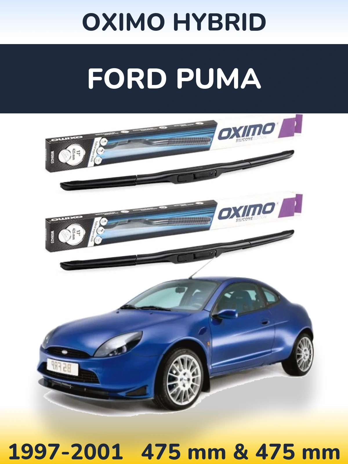 Komplet przednich wycieraczek Oximo Hybrid 475 & 475 mm do Ford Puma 1997-2001
