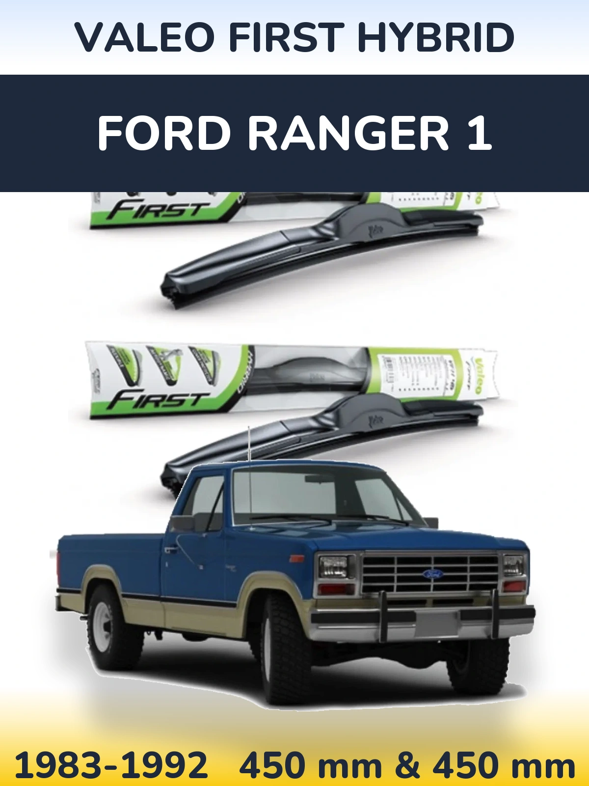 Front wiper blade set Valeo First Hybrid 450 & 450 mm for Ford Ranger 1 1983-1992
