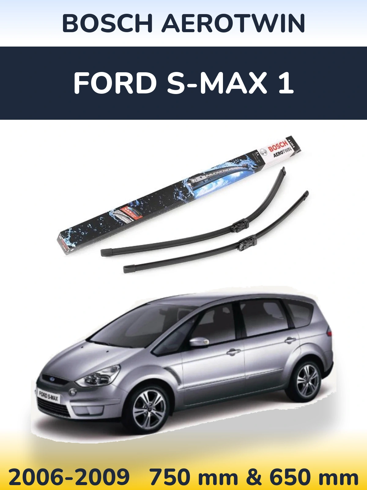 Komplet przednich wycieraczek BOSCH AeroTwin 750 & 650 mm do Ford S-MAX 1 2006-2009