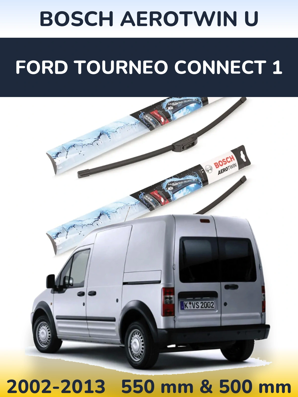 Komplet przednich wycieraczek BOSCH AeroTwin U 550 & 500 mm do Ford Tourneo Connect 1 2002-2013