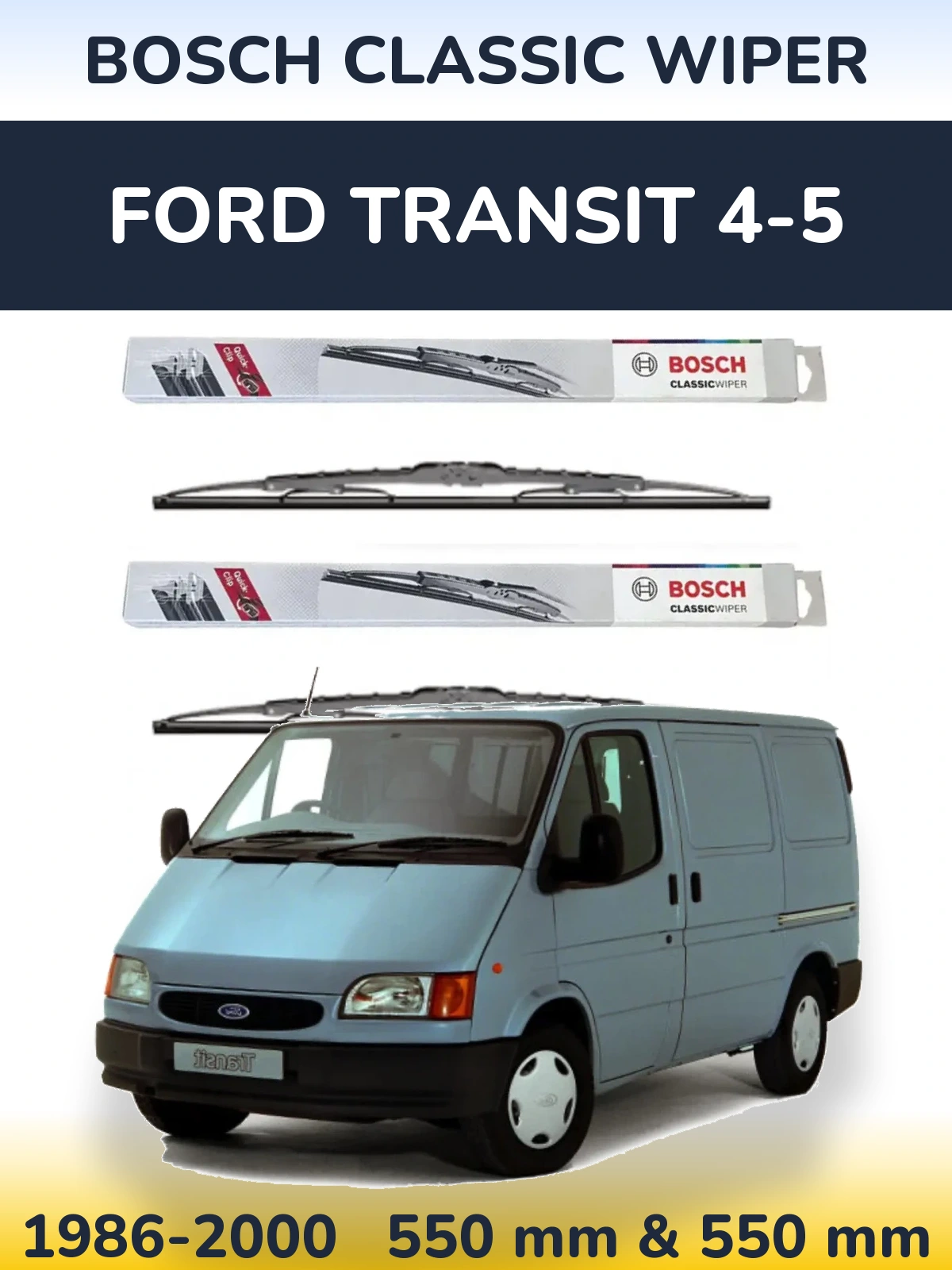 Front wiper blade set BOSCH Classic Wiper 550 & 550 mm for Ford Transit 4-5 1986-2000