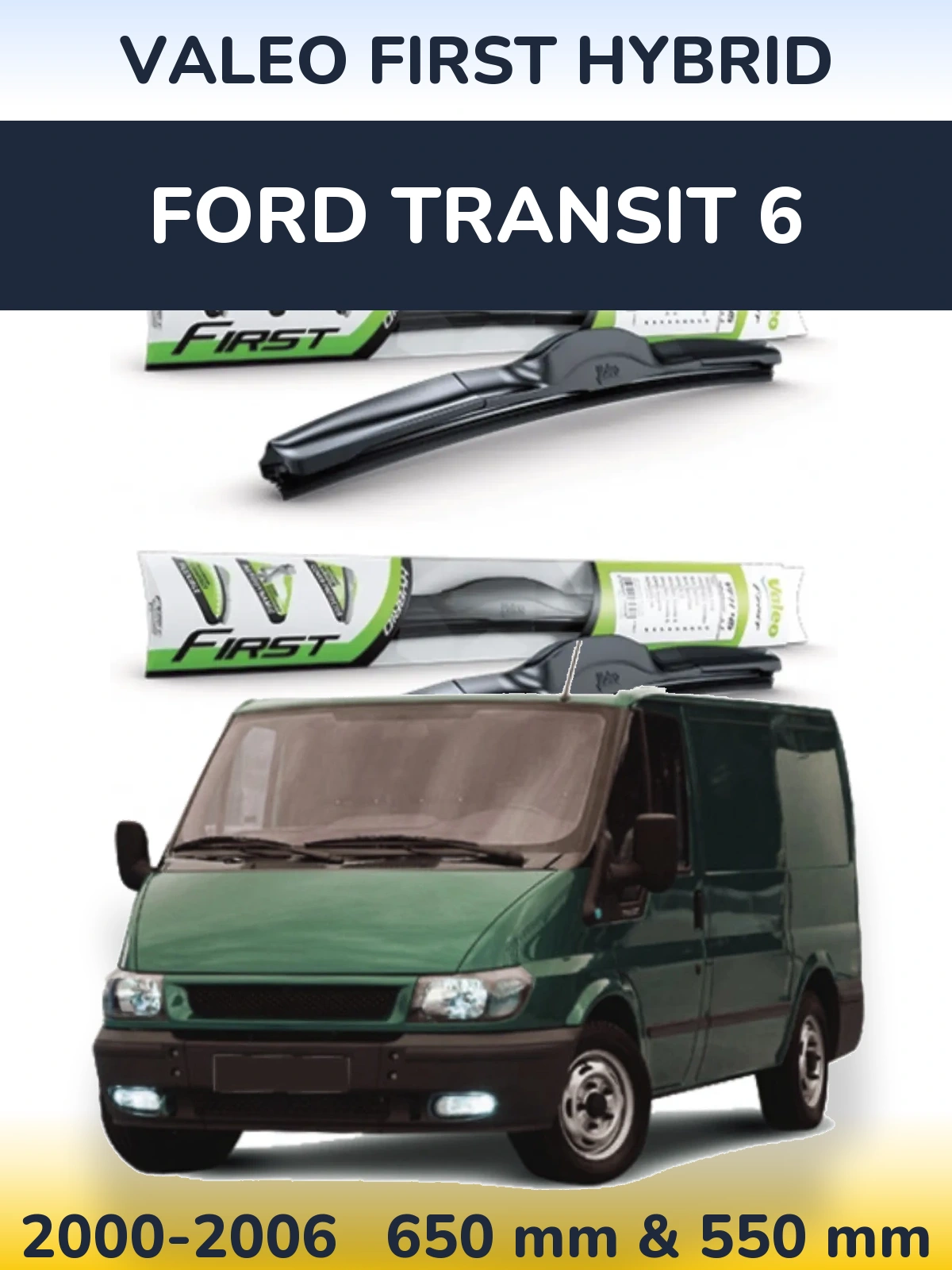 Front wiper blade set Valeo First Hybrid 650 & 550 mm for Ford Transit 6 2000-2006