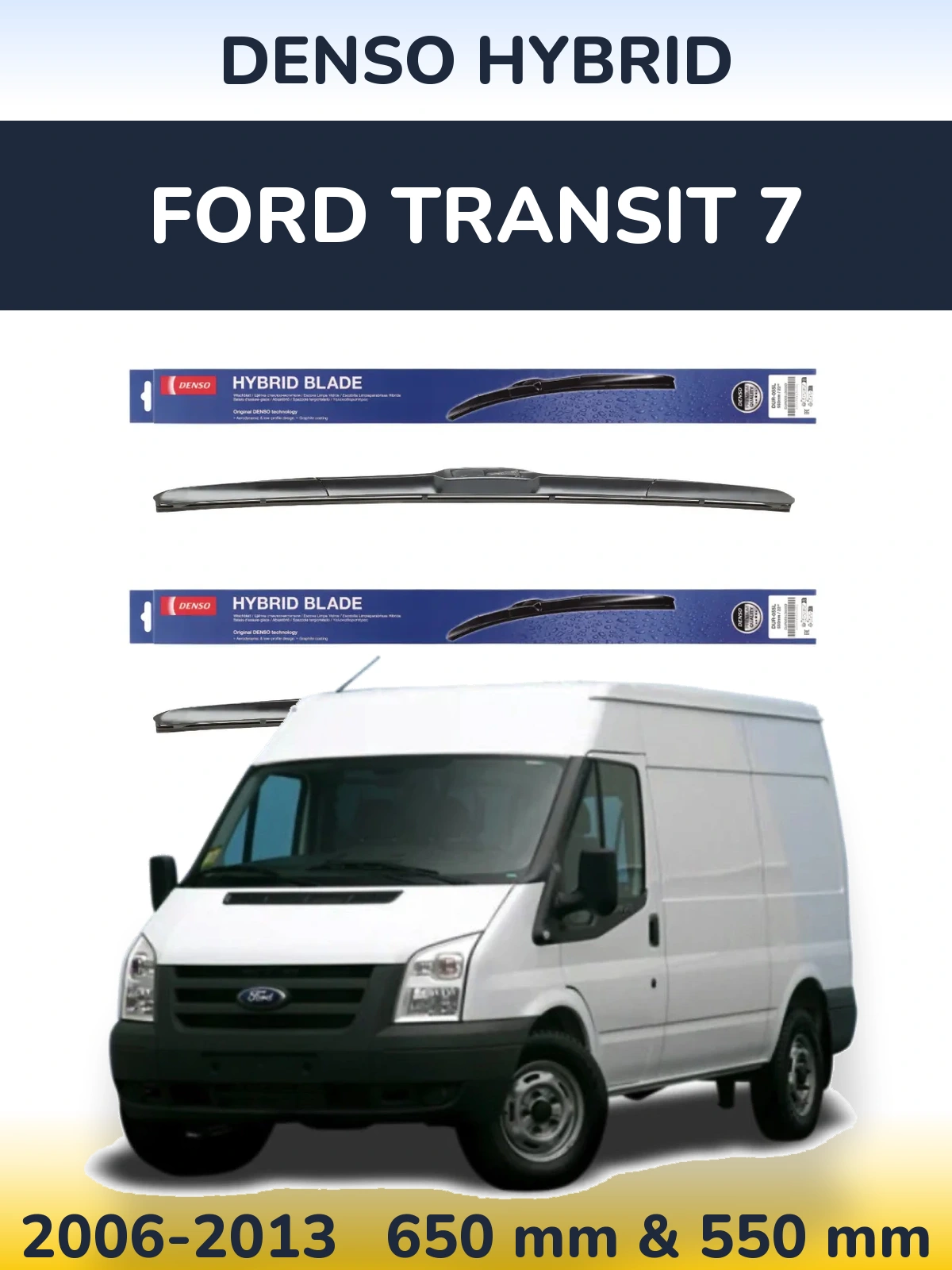 Komplet przednich wycieraczek Denso Hybrid 650 & 550 mm do Ford Transit 7 2006-2013