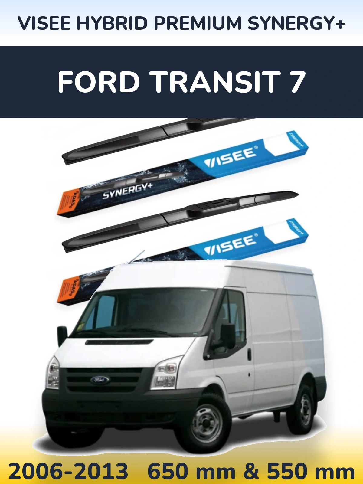 Komplet przednich wycieraczek VISEE HYBRID PREMIUM SYNERGY+ 650 & 550 mm do Ford Transit 7 2006-2013