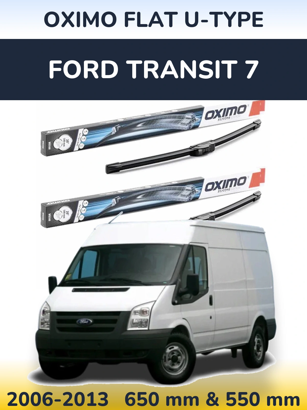 Front wiper blade set Oximo Flat U-type 650 & 550 mm for Ford Transit 7 2006-2013