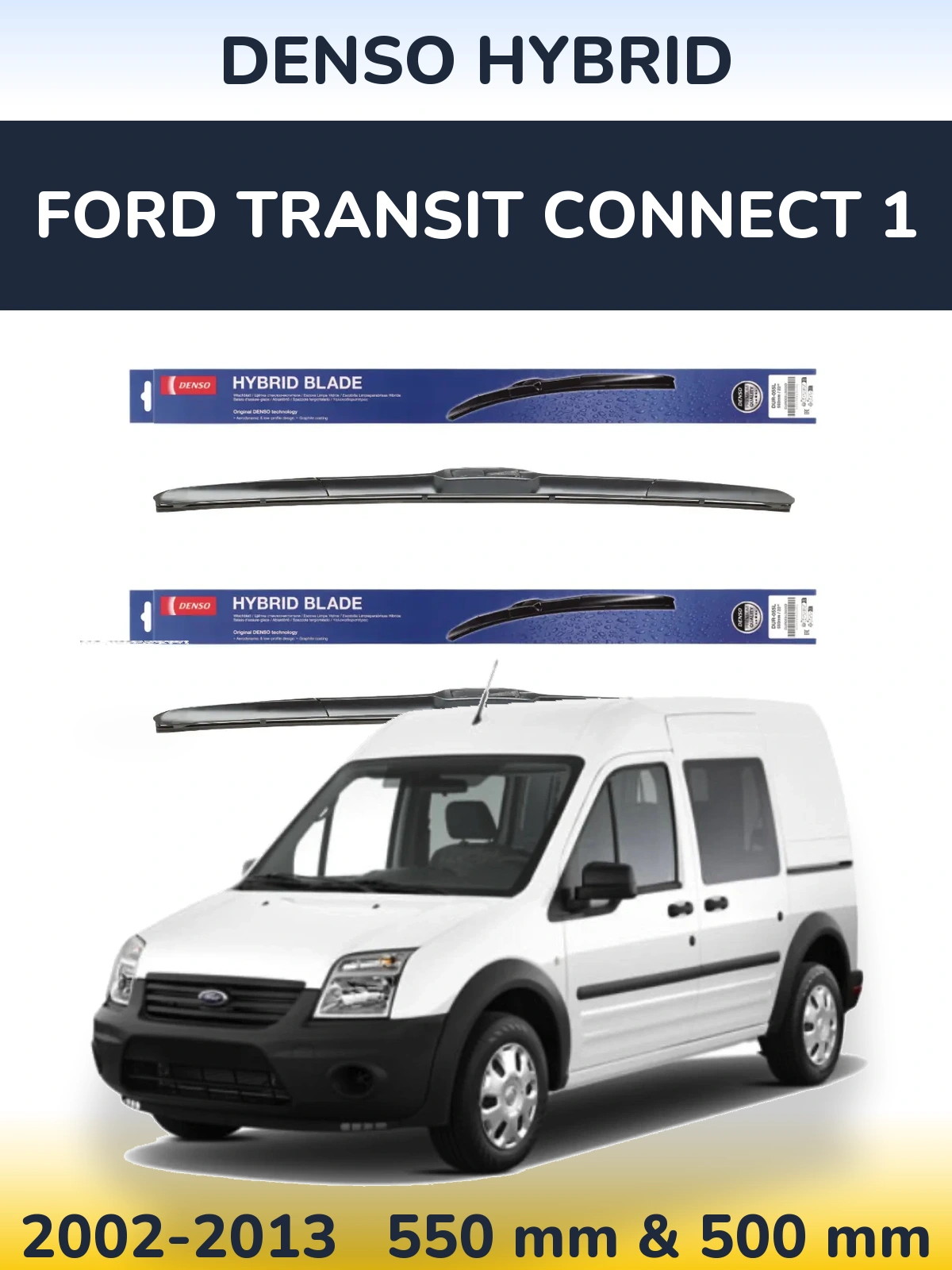 Komplet przednich wycieraczek Denso Hybrid 550 & 500 mm do Ford Transit Connect 1 2002-2013