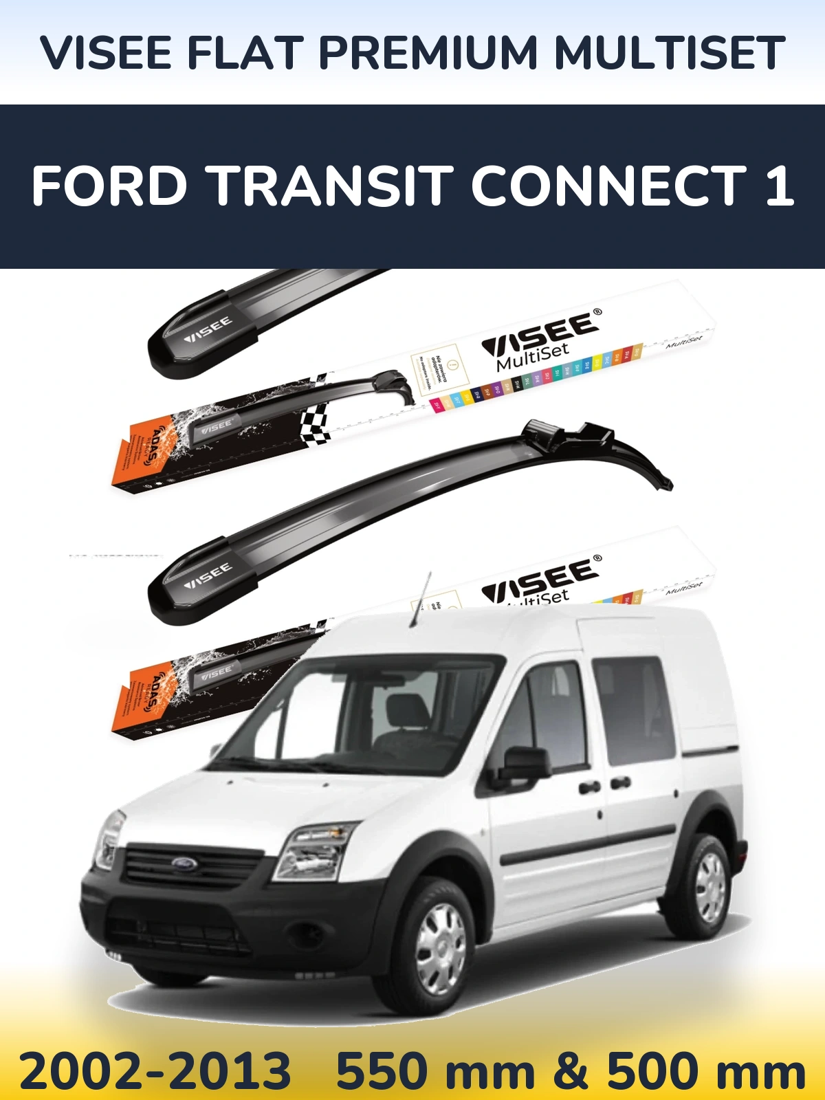 Komplet przednich wycieraczek VISEE FLAT PREMIUM MultiSet 550 & 500 mm do Ford Transit Connect 1 2002-2013