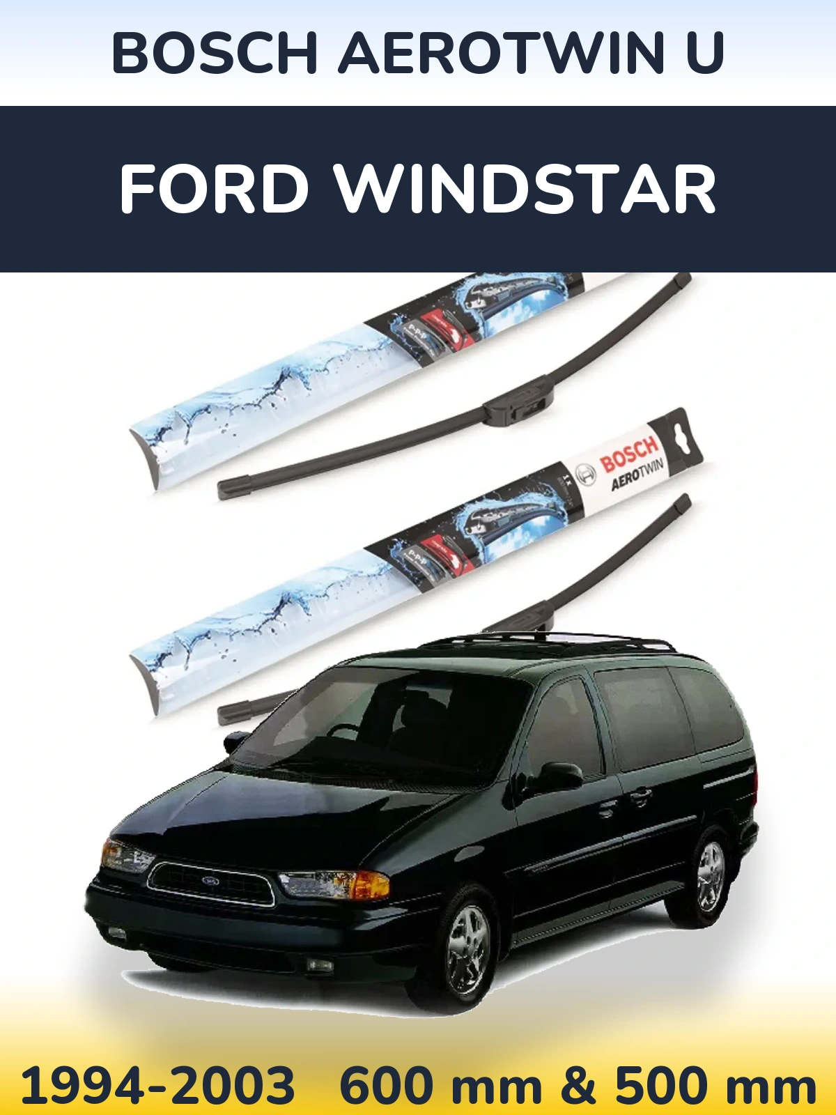 Front wiper blade set BOSCH AeroTwin U 600 & 500 mm for Ford Windstar 1994-2003