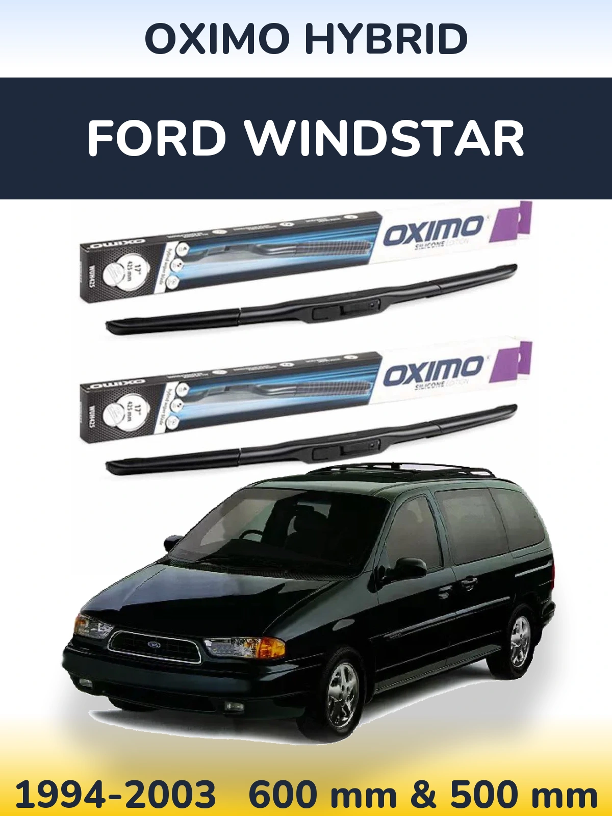 Komplet przednich wycieraczek Oximo Hybrid 600 & 500 mm do Ford Windstar 1994-2003