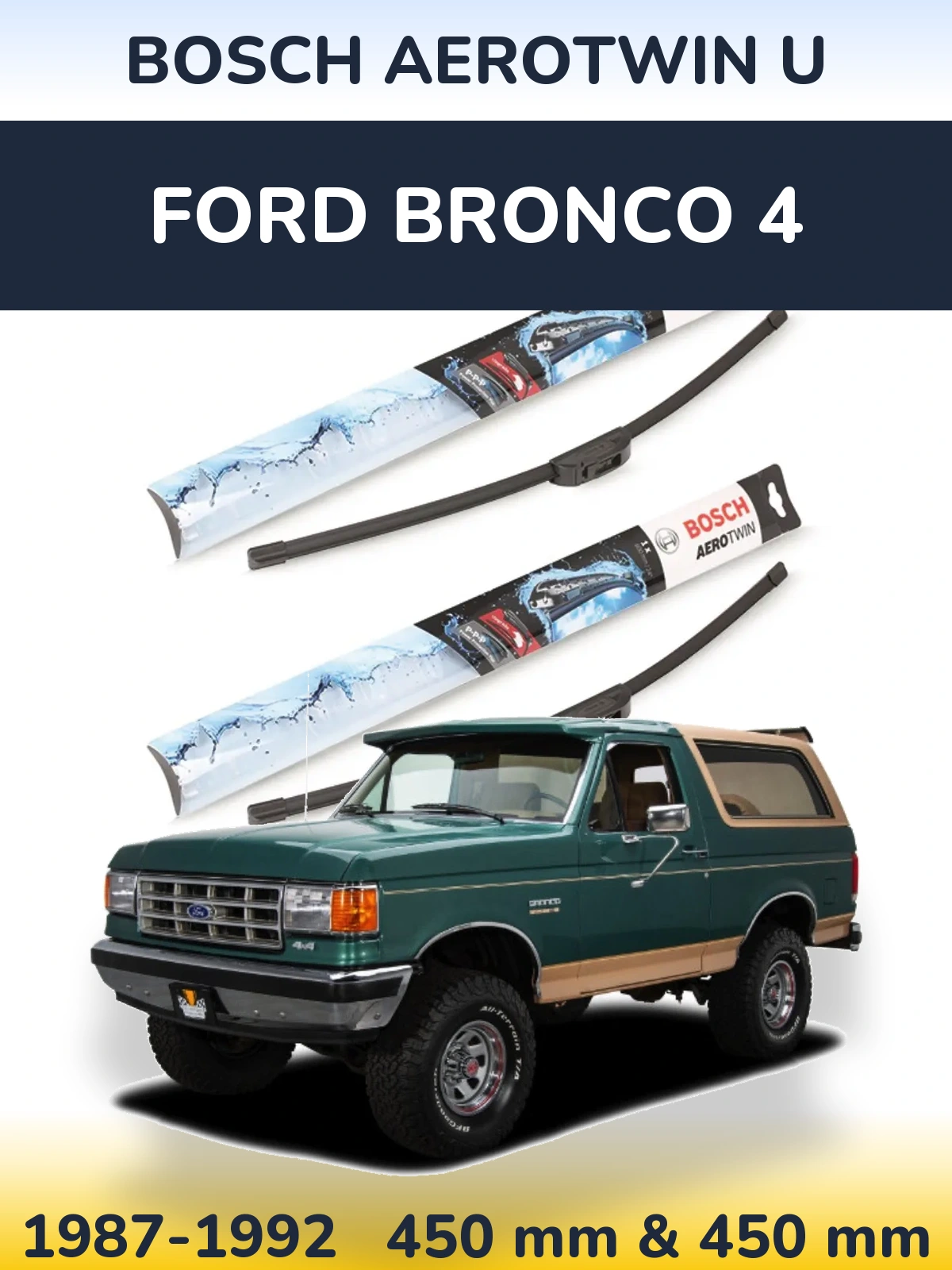 Front wiper blade set BOSCH AeroTwin U 450 & 450 mm for Ford Bronco 4 1987-1992