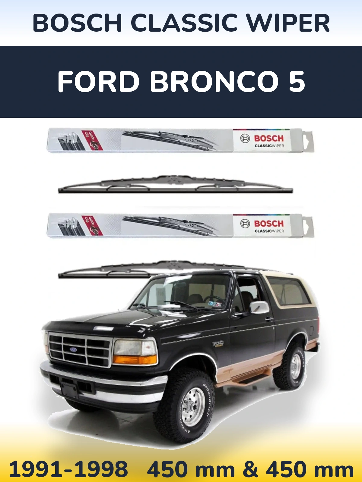 Front wiper blade set BOSCH Classic Wiper 450 & 450 mm for Ford Bronco 5 1991-1998