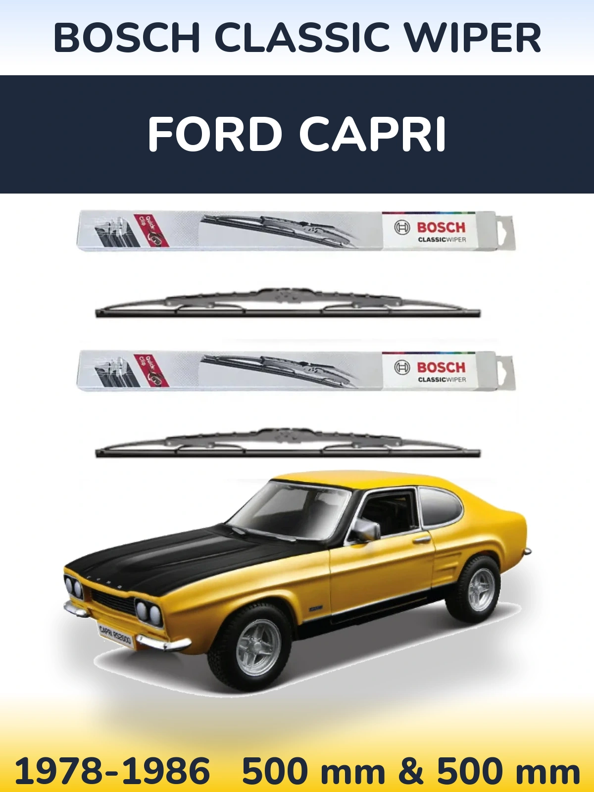 Front wiper blade set BOSCH Classic Wiper 500 & 500 mm for Ford Capri 1978-1986