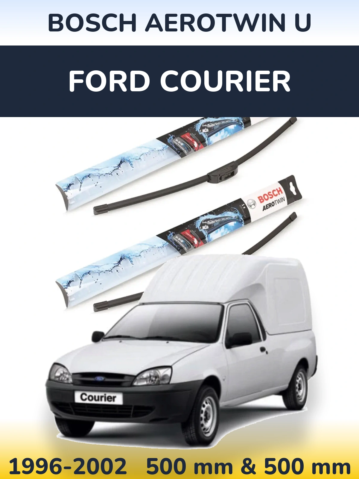 Комплект передних дворников BOSCH AeroTwin U 500 & 500 мм для Ford Courier 1996-2002