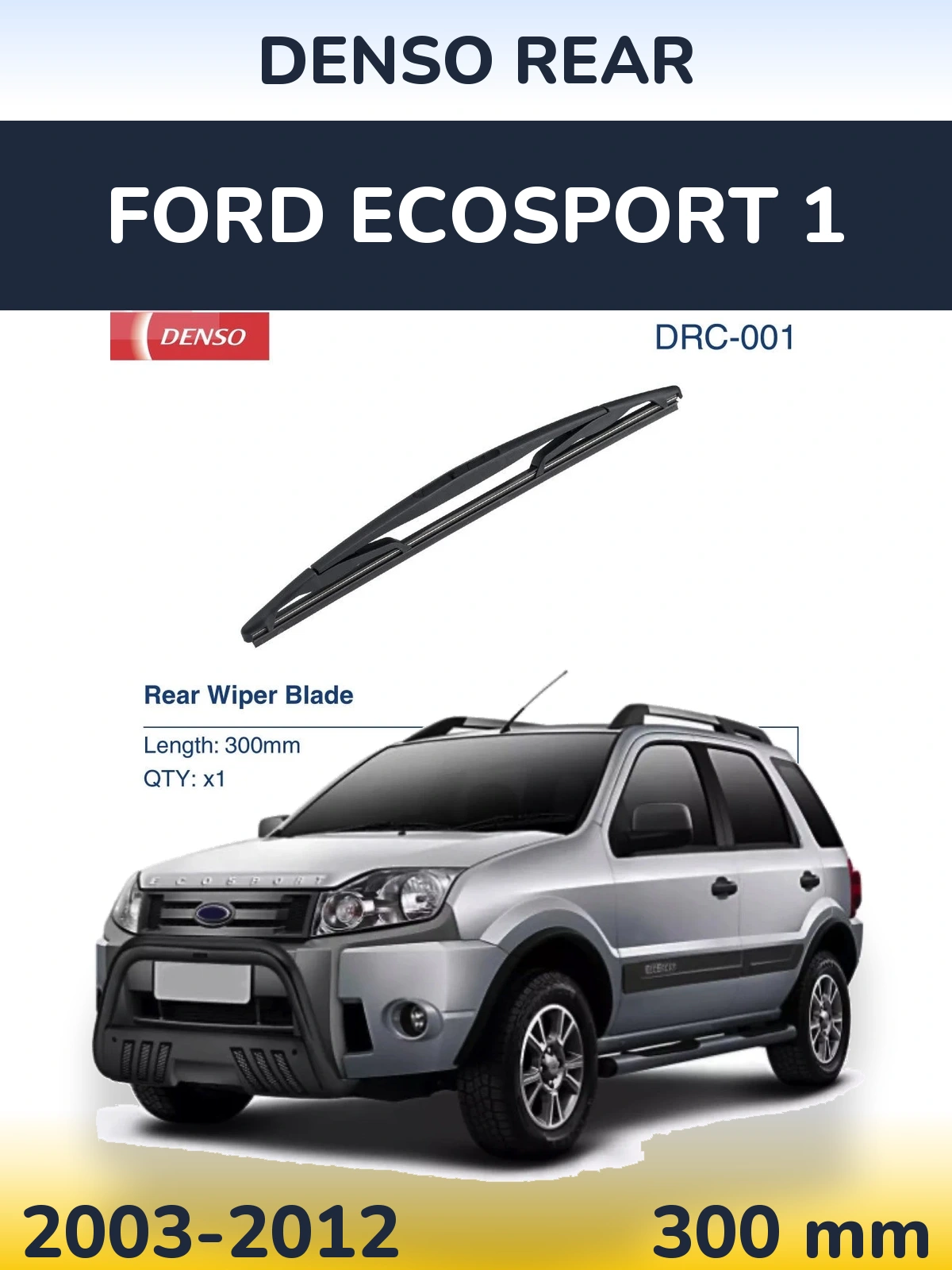 Tylna wycieraczka Denso Rear 300 mm do Ford EcoSport 1 2003-2012
