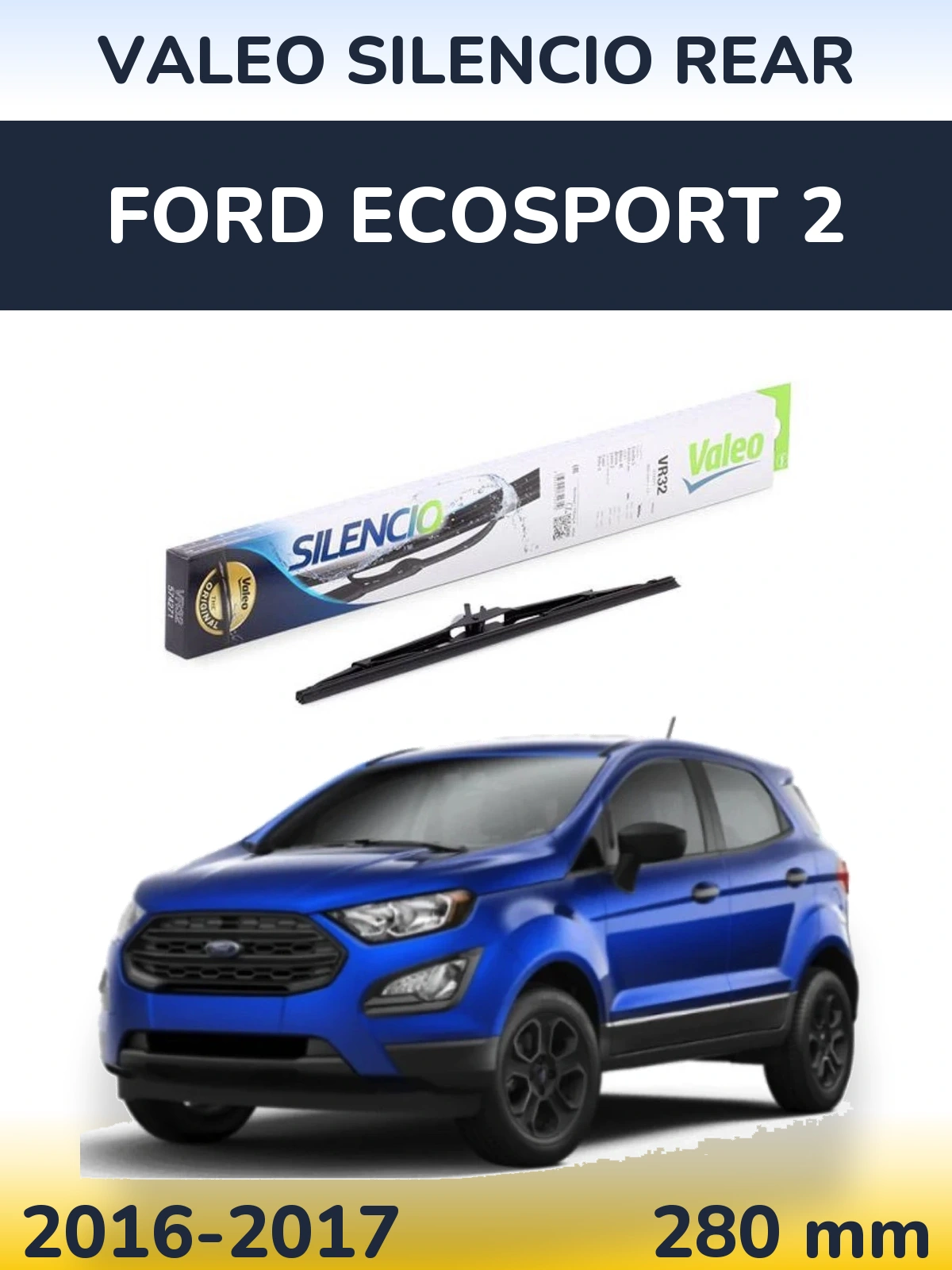 Задний дворник Valeo Silencio Rear 280 мм для Ford EcoSport 2 2016-2017