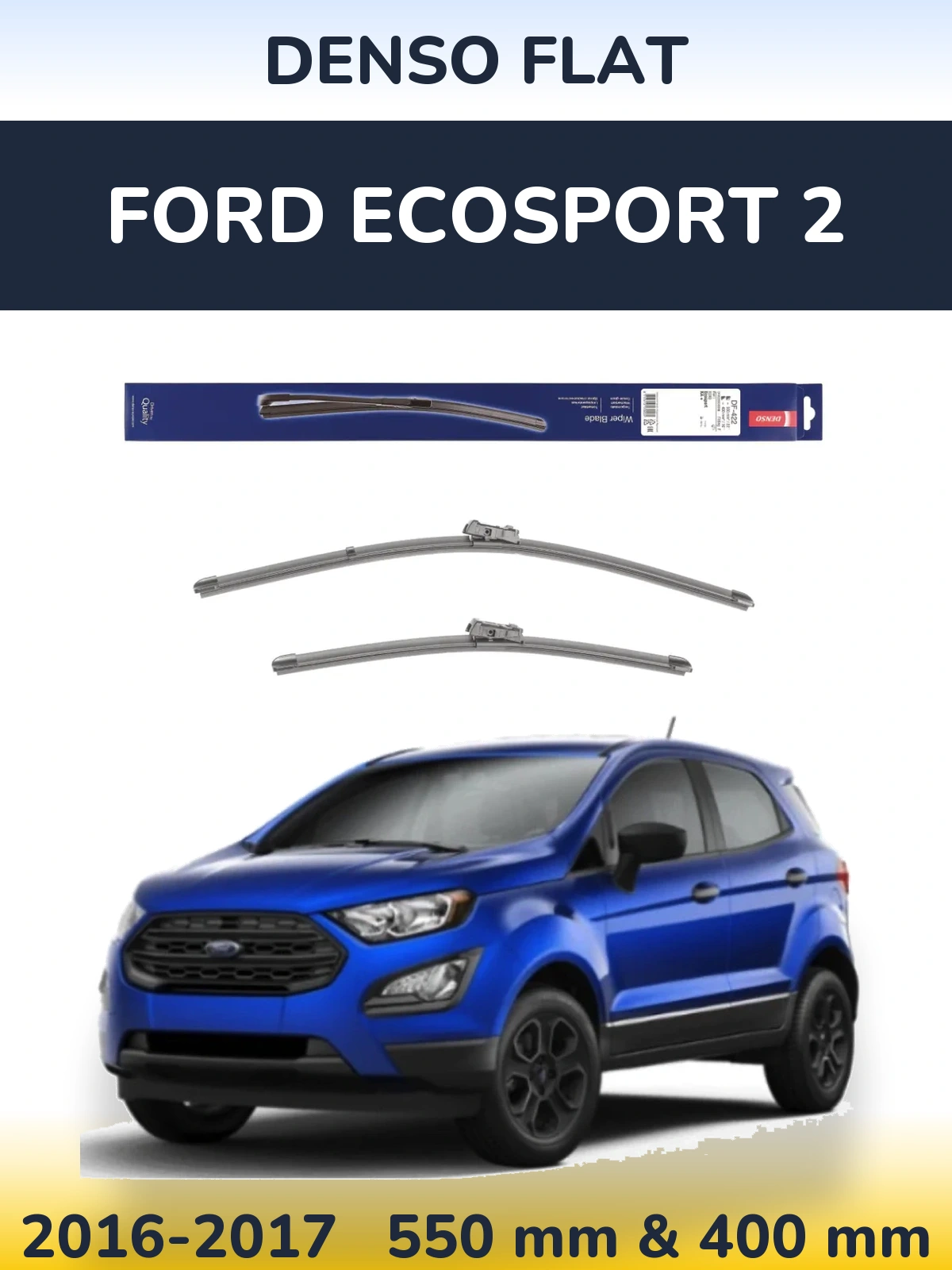 Комплект передних дворников Denso Flat 550 & 400 мм для Ford EcoSport 2 2016-2017