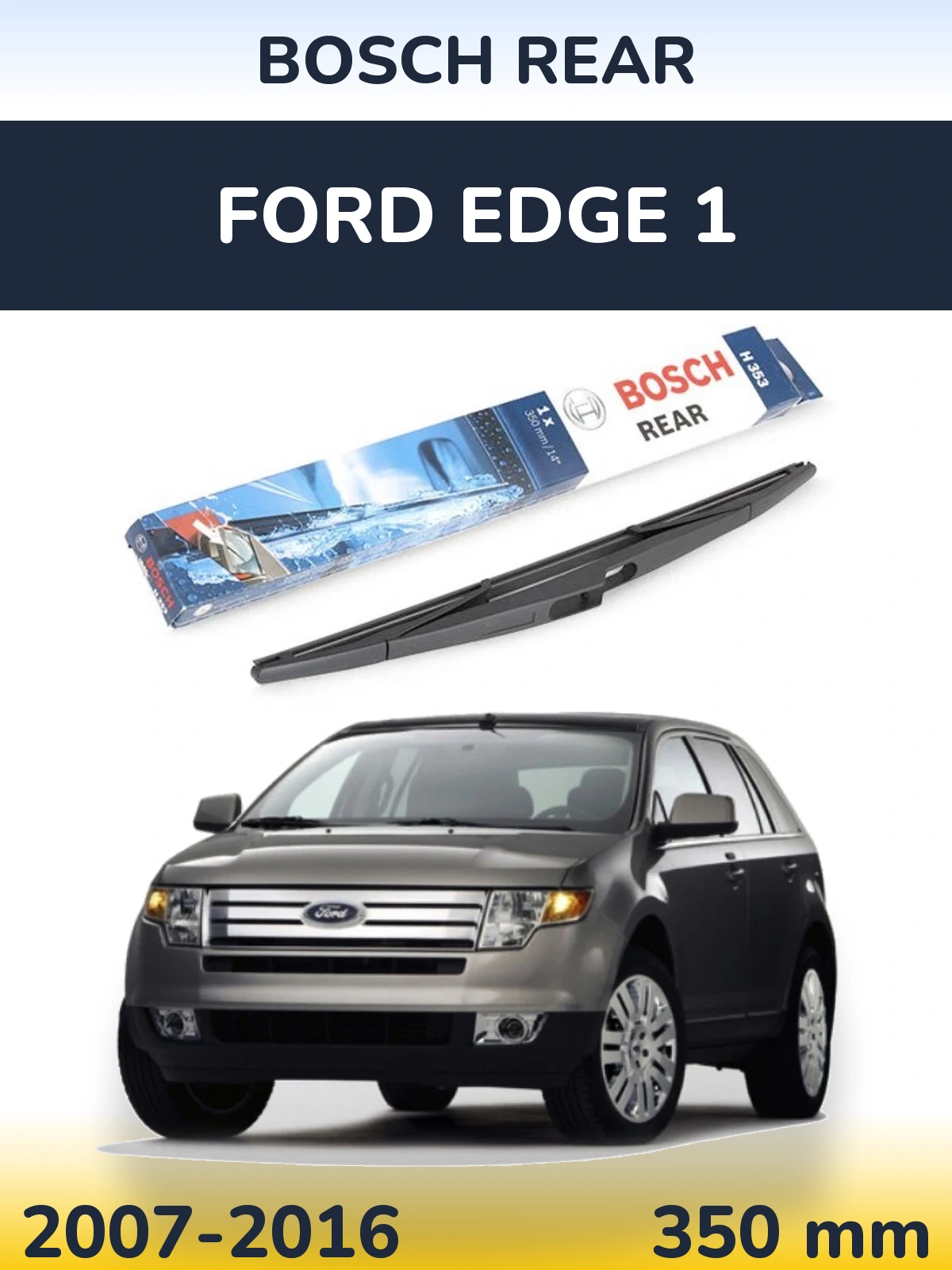 Tylna wycieraczka BOSCH Rear 350 mm do Ford Edge 1 2007-2016