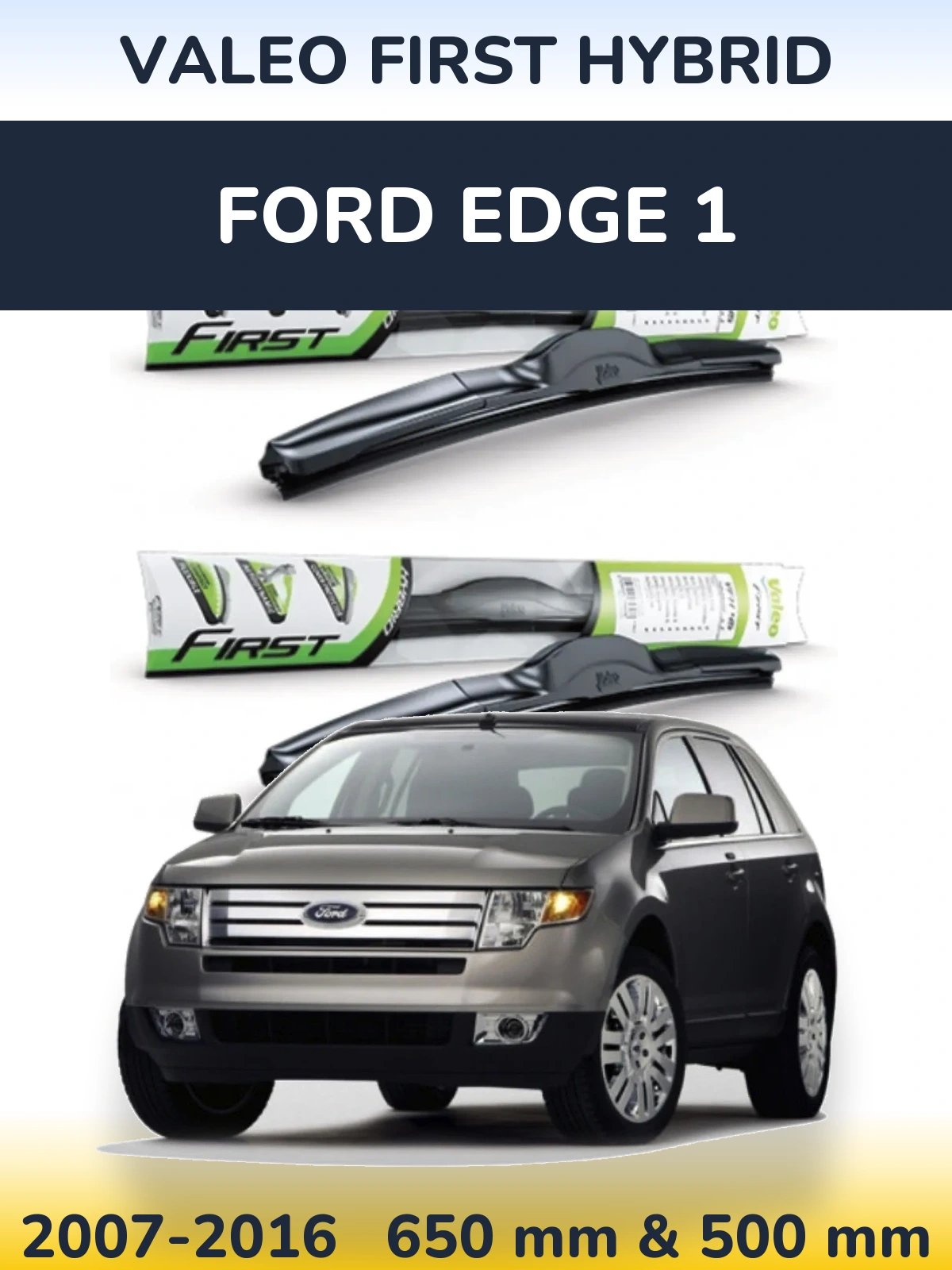 Комплект передних дворников Valeo First Hybrid 650 & 500 мм для Ford Edge 1 2007-2016