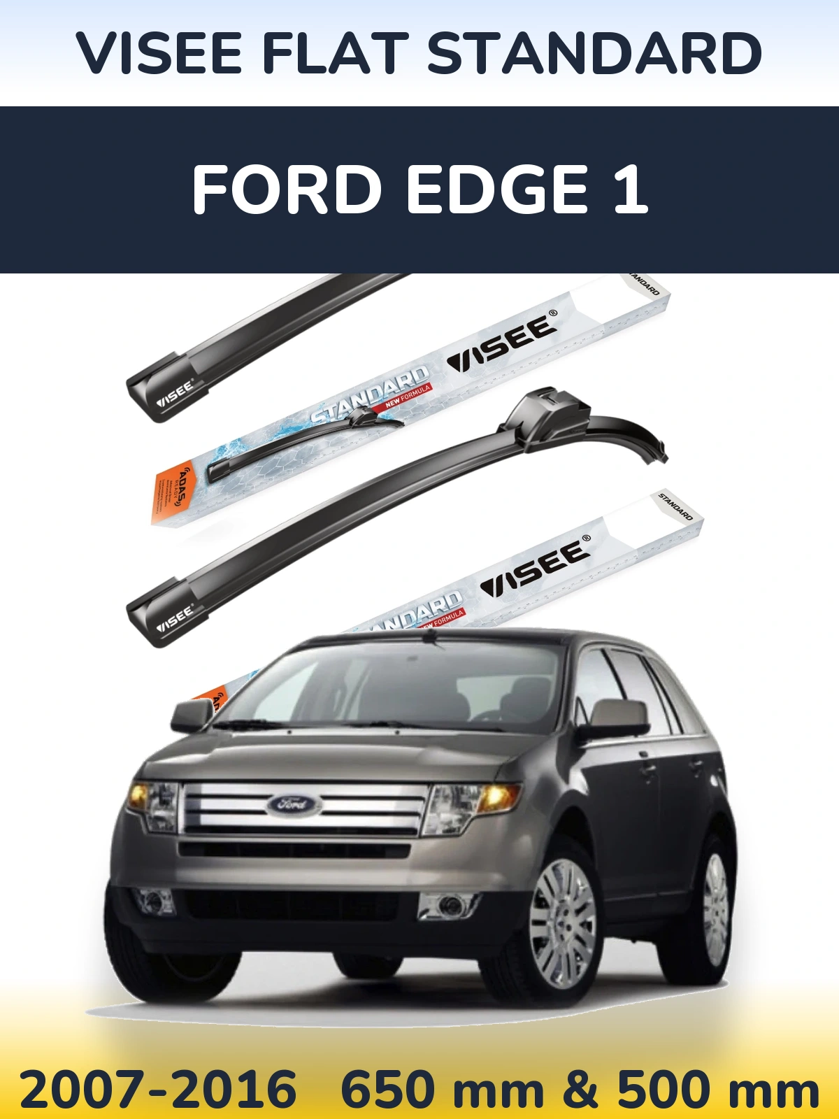 Komplet przednich wycieraczek VISEE FLAT STANDARD 650 & 500 mm do Ford Edge 1 2007-2016