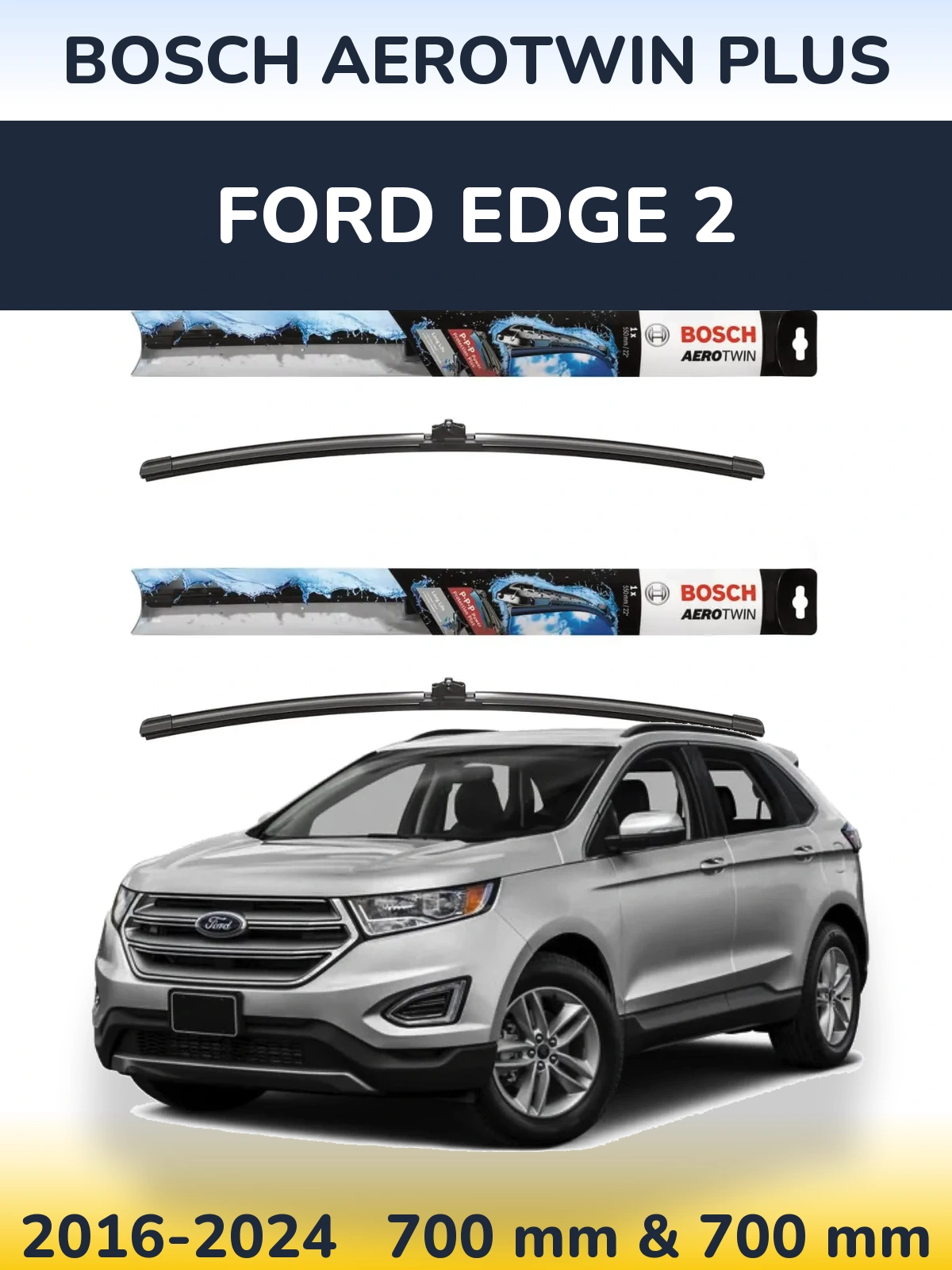 Komplet przednich wycieraczek BOSCH AeroTwin Plus 700 & 700 mm do Ford Edge 2 2016-2024