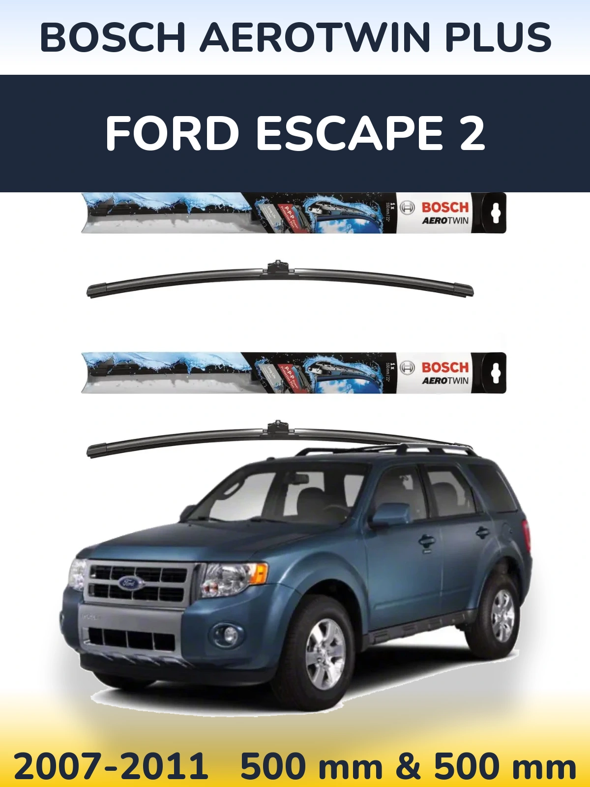 Komplet przednich wycieraczek BOSCH AeroTwin Plus 500 & 500 mm do Ford Escape 2 2007-2011